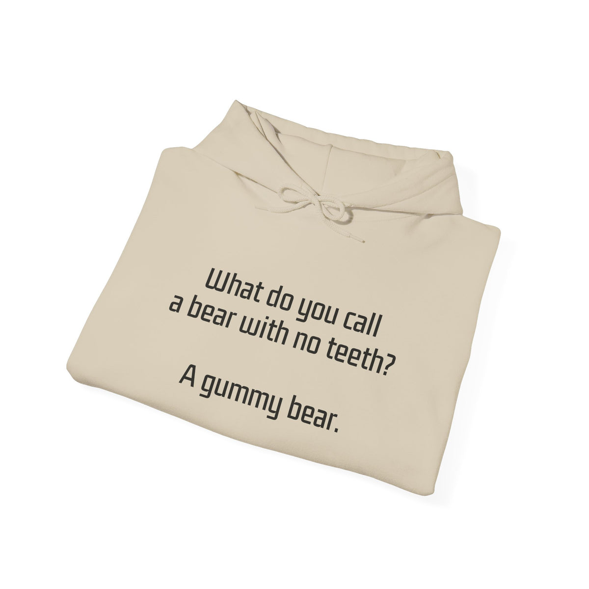Hoodie – “What do you call a bear with no teeth? A gummy bear.” Funny Joke Pullover