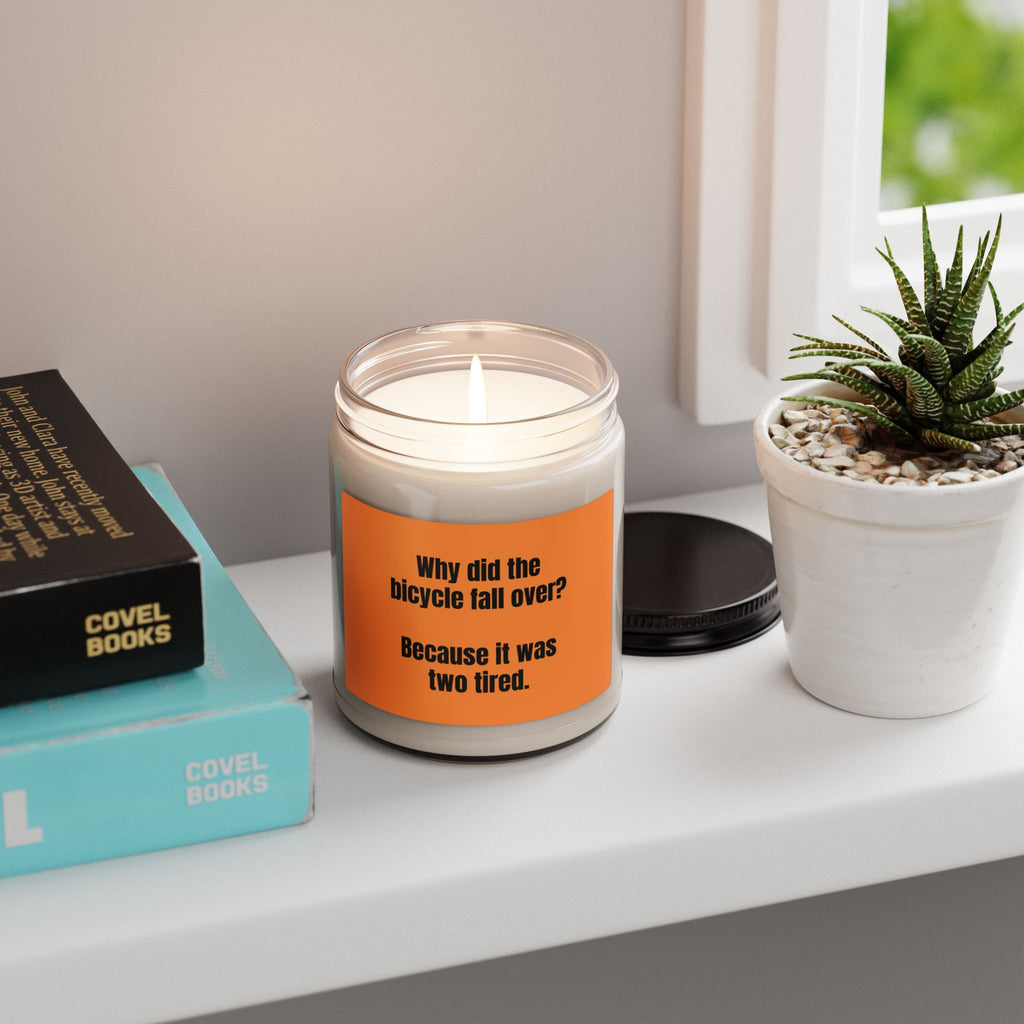 Scented Soy Candle – “Why did the bicycle fall over? Because it was two tired.” Joke Candle (9 oz)