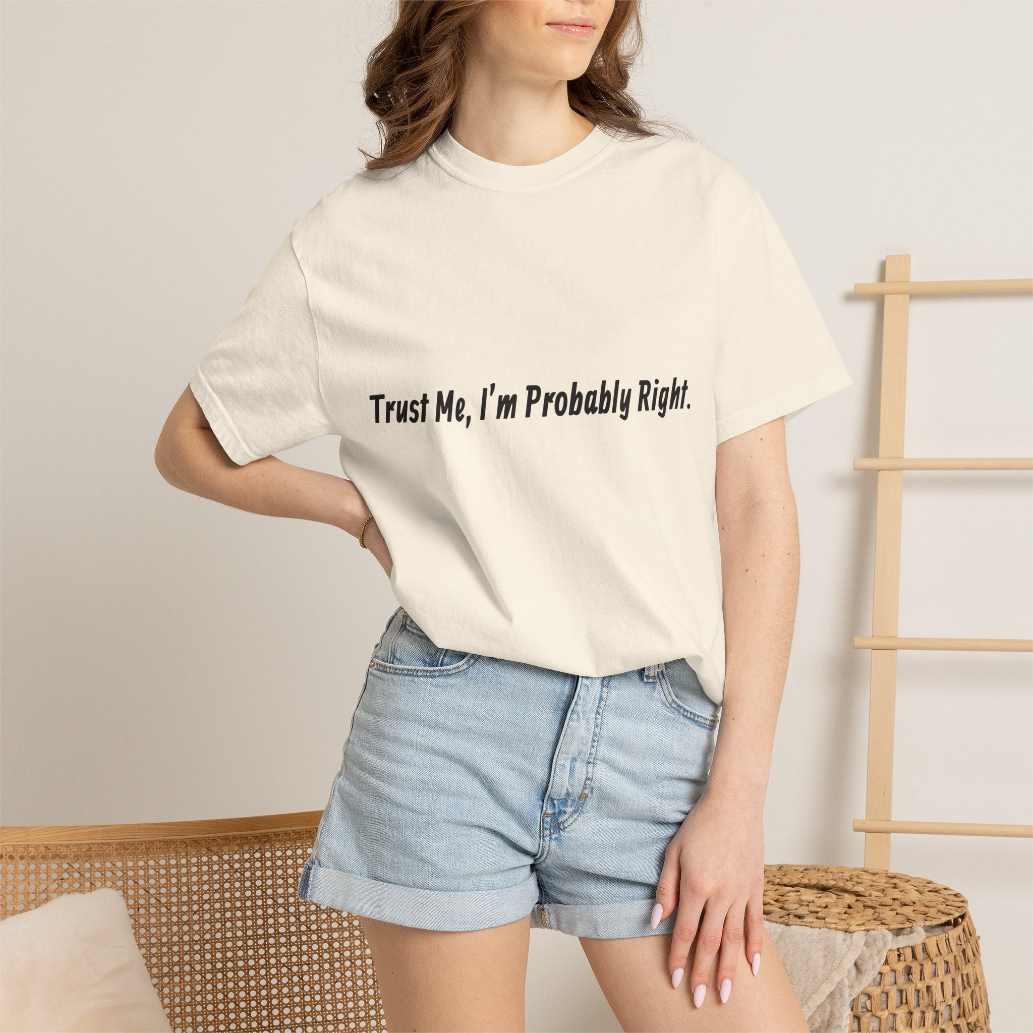 Trust Me I'm Probably Right T-Shirt — Funny Sarcastic Graphic Tee