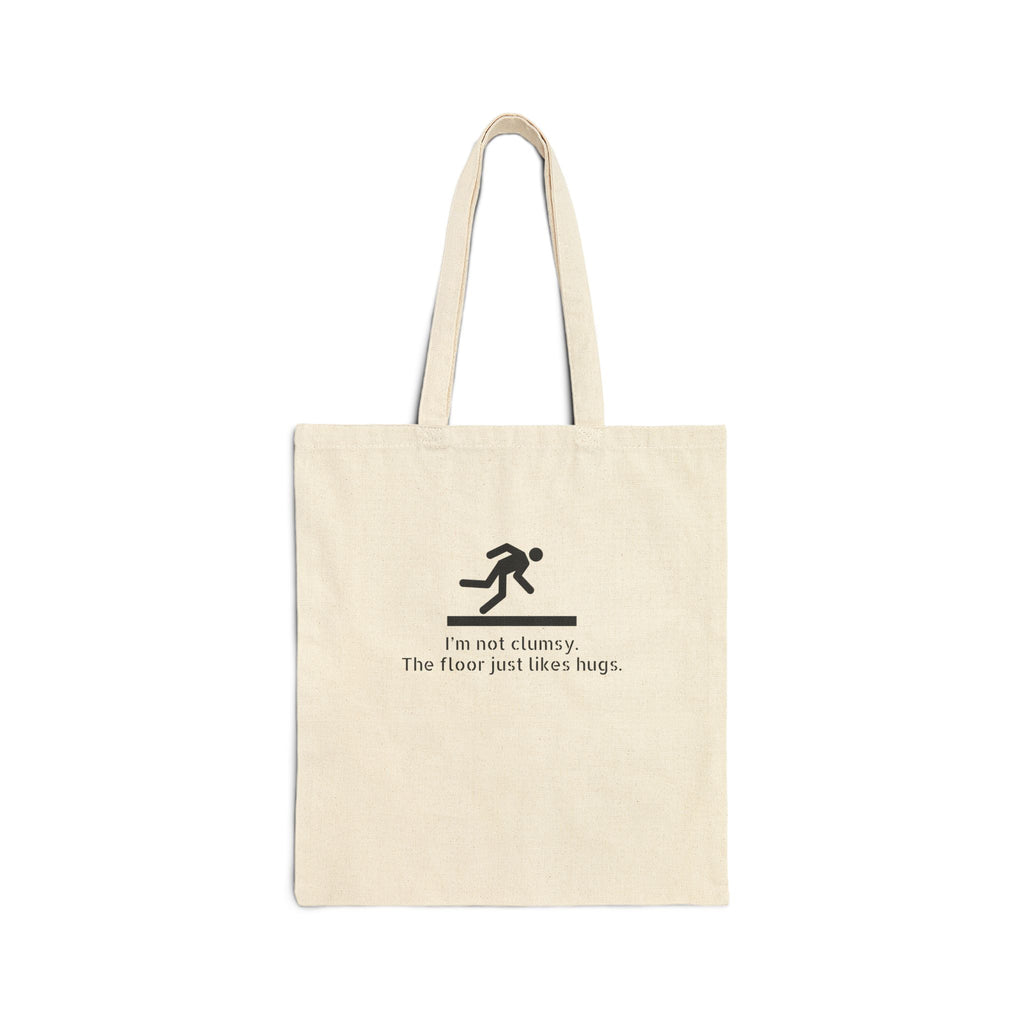 Tote Bag — “I’m Not Clumsy, The Floor Just Likes Hugs” Funny Canvas Grocery Tote