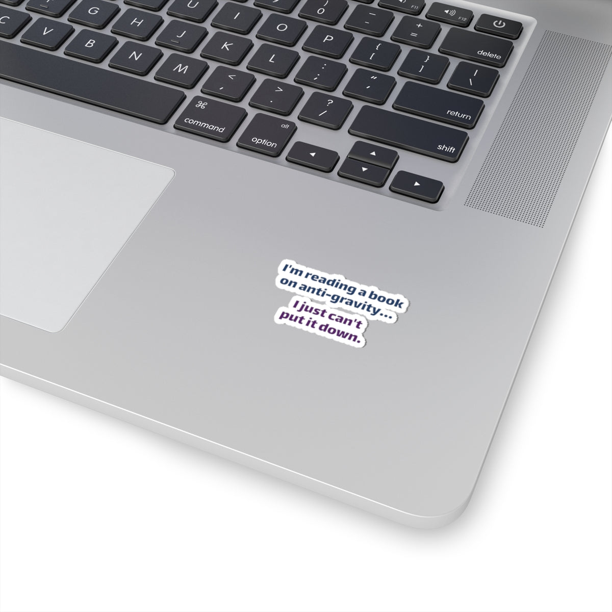 Funny Book Lover Sticker - "I'm reading a book on anti-gravity… I just can't put it down."