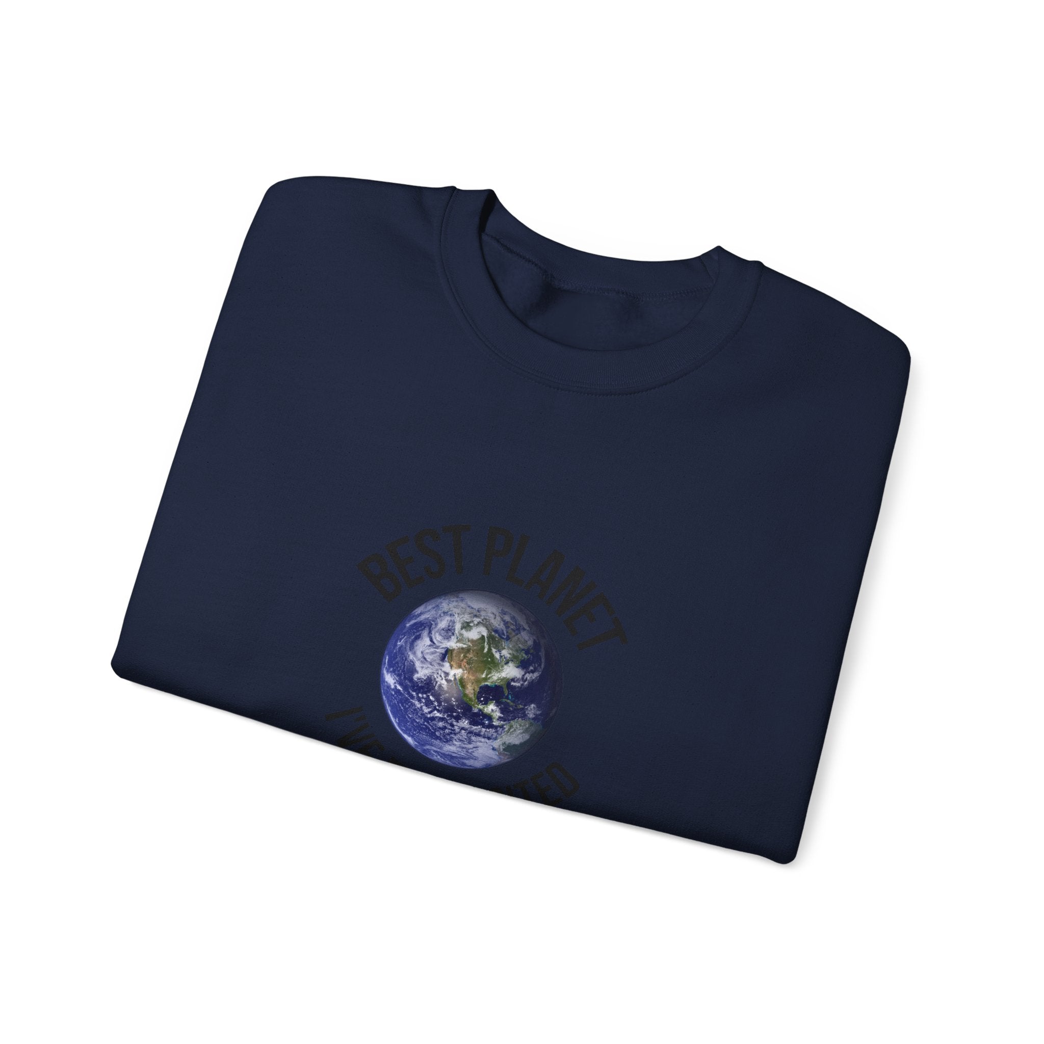 Crewneck Sweatshirt — "Best Planet I've Ever Visited" Earth Graphic