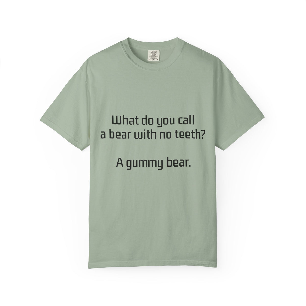 Gummy Bear Joke T-Shirt — "What do you call a bear with no teeth? A gummy bear."