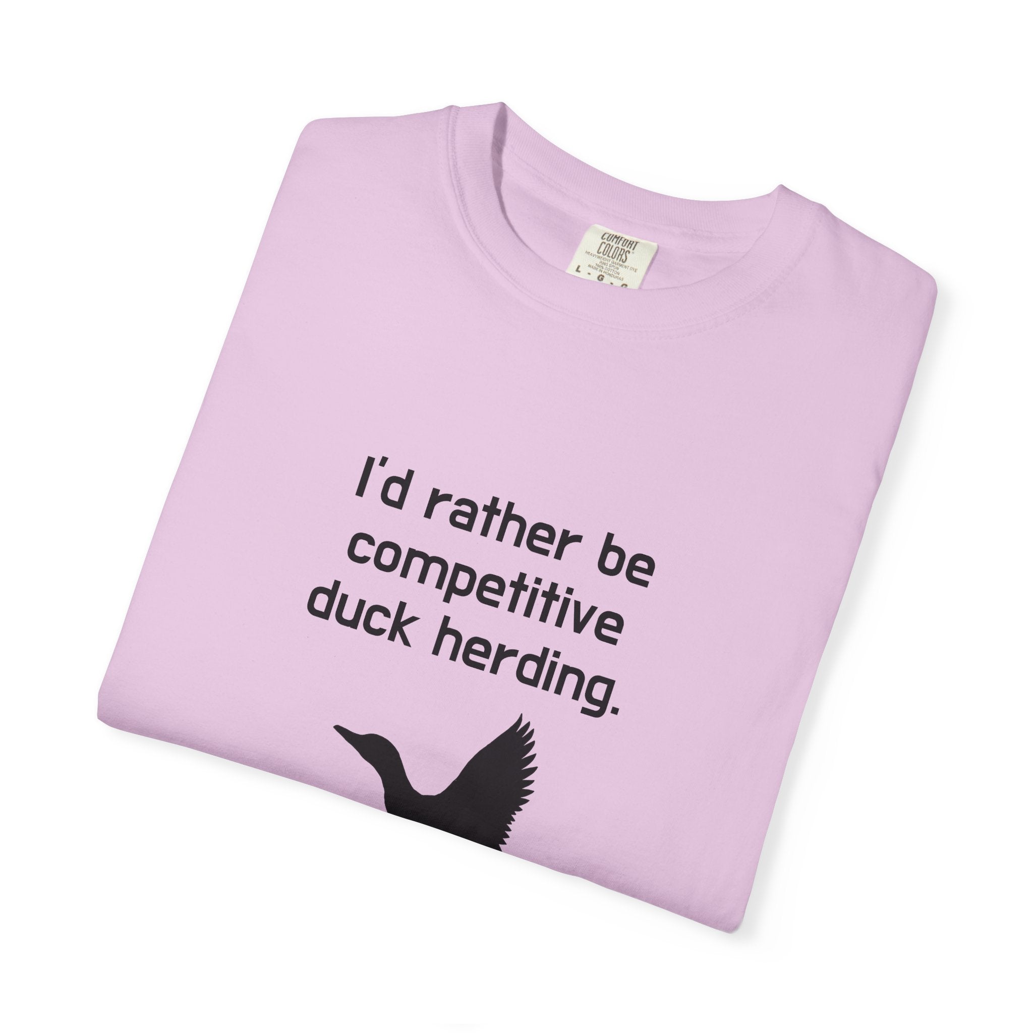 Duck Herding T-Shirt — "I'd Rather Be Competitive Duck Herding" Funny Tee