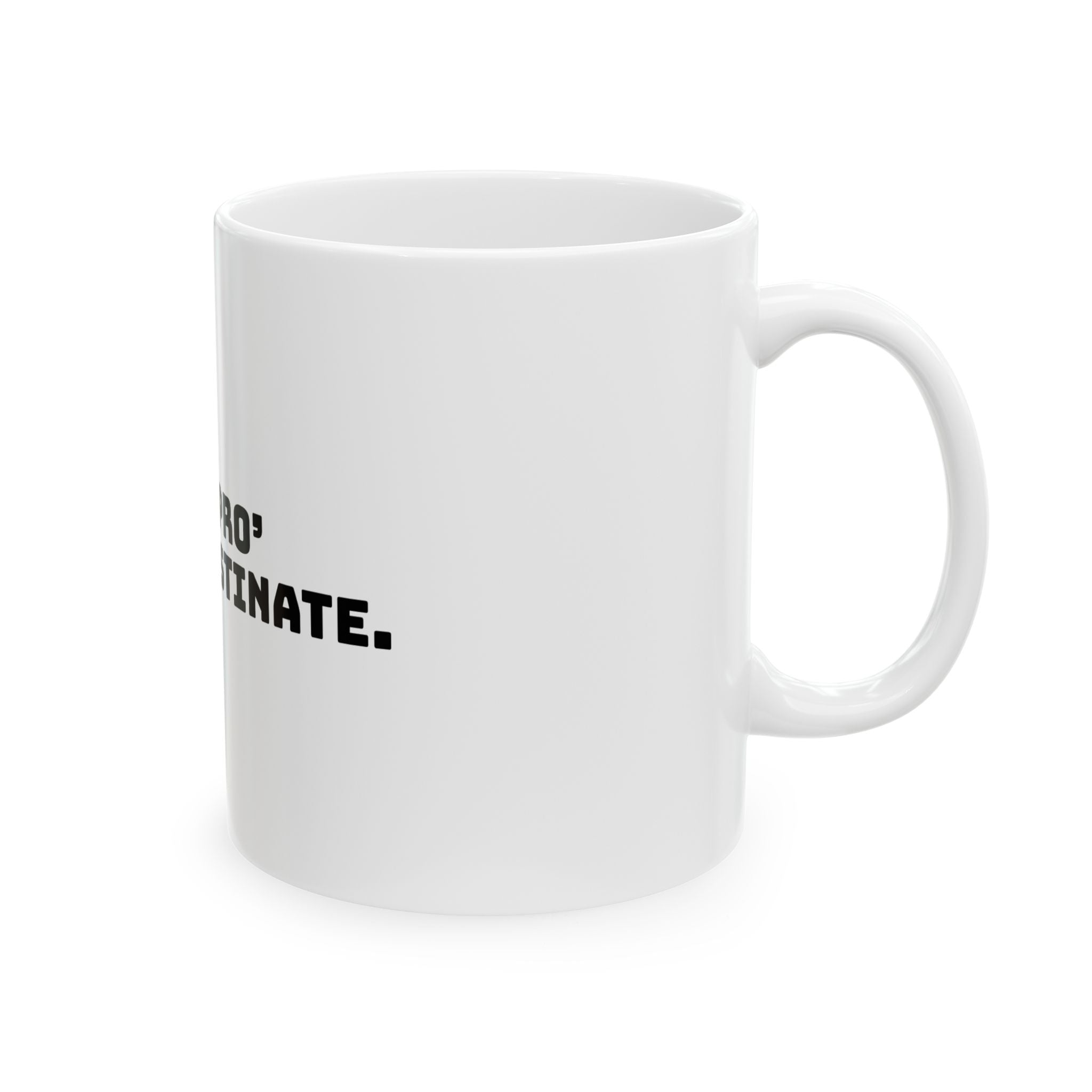 Mug — 'Put the 'Pro' in Procrastinating' Funny Coffee Cup, Gift for Students & Office Workers