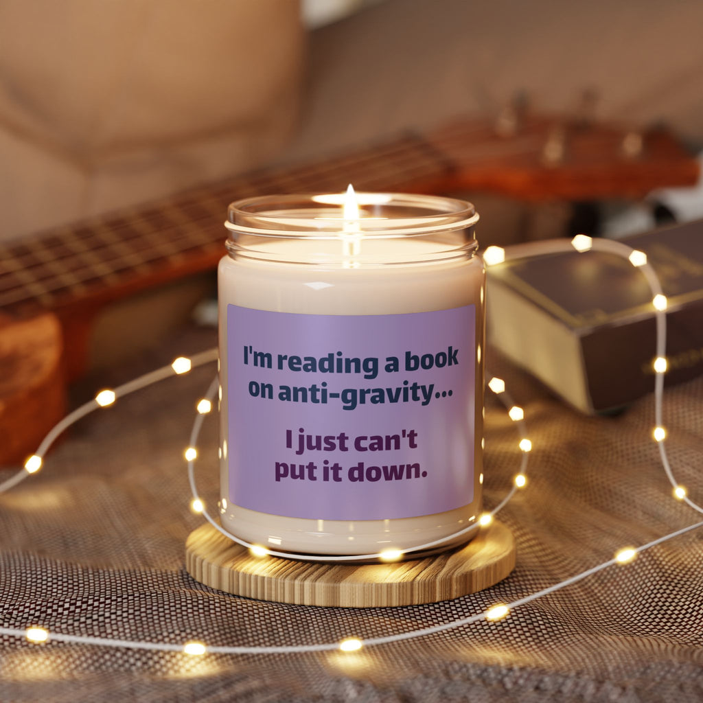 9oz Soy Candle — “I'm Reading a Book on Anti-Gravity… I Just Can't Put It Down” (Book Lover Gift)