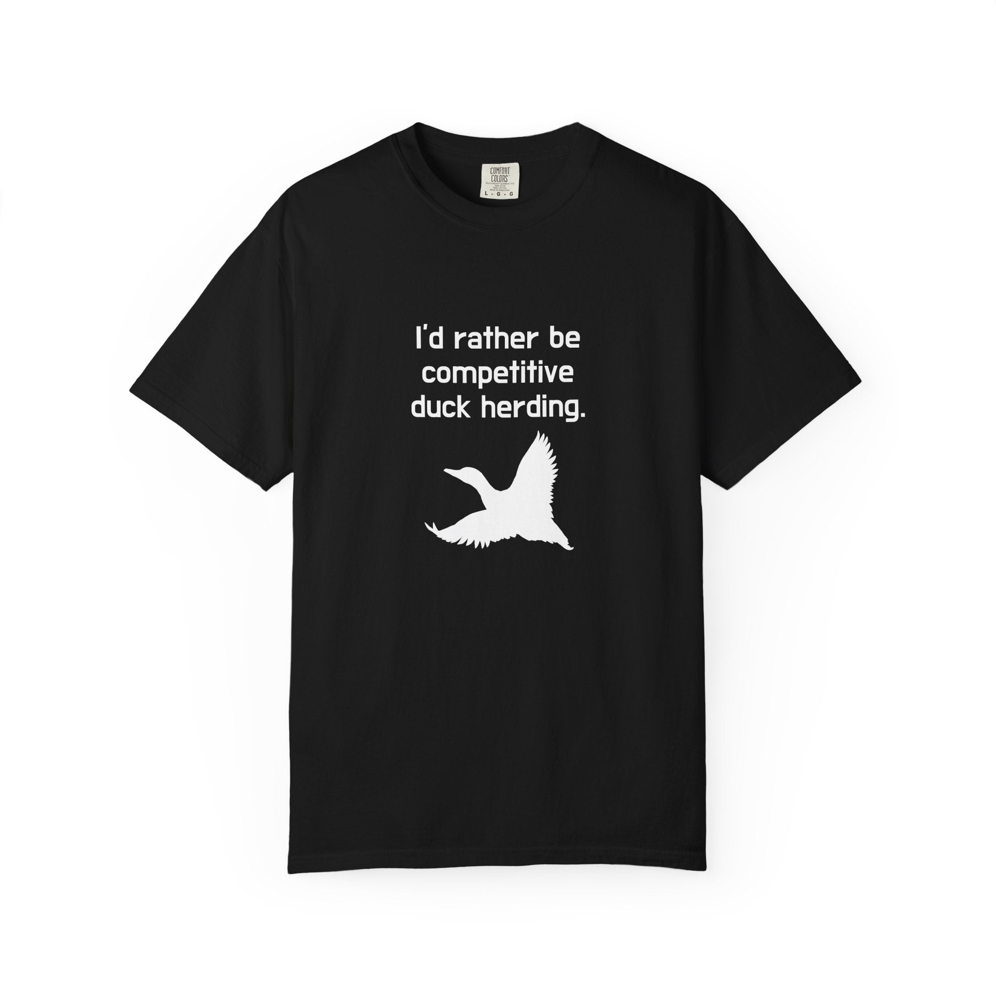 Duck Herding T-Shirt — "I'd Rather Be Competitive Duck Herding" Funny Tee
