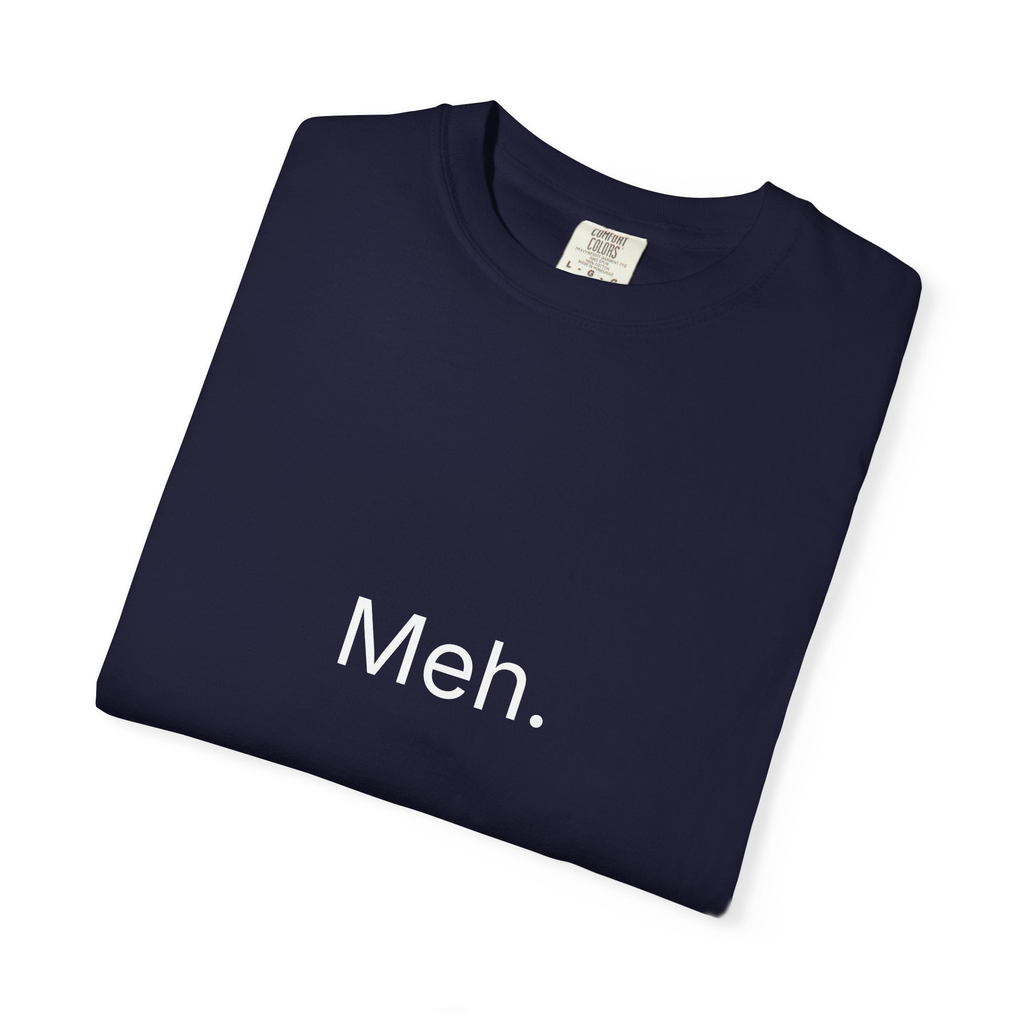 Meh. Minimalist Graphic Tee — Casual Funny Statement T-Shirt