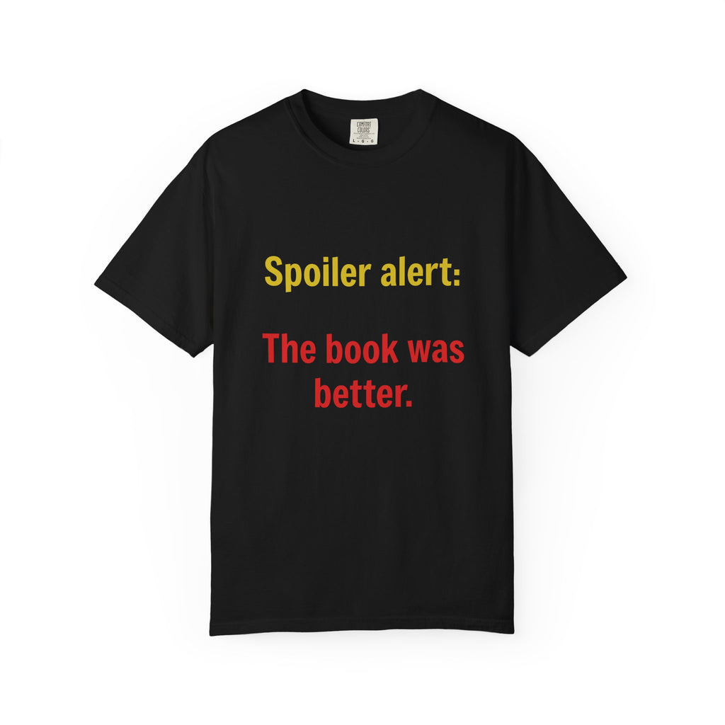 T-Shirt — "Spoiler alert: The book was better." Literary Reader Tee