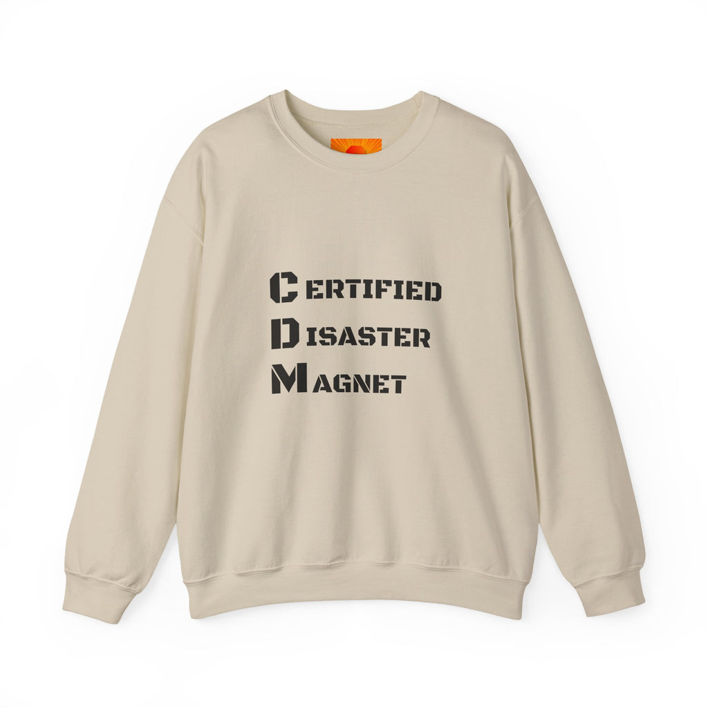 Certified Disaster Magnet Crewneck Sweatshirt — Funny Sarcastic Graphic Sweatshirt