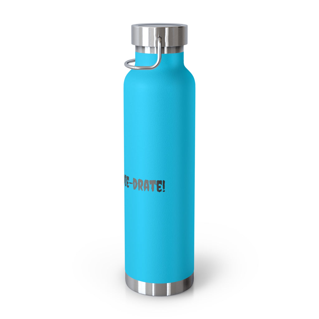 Hydrate or Die-drate 22oz Copper Vacuum Bottle — Insulated Stainless Steel Water Bottle