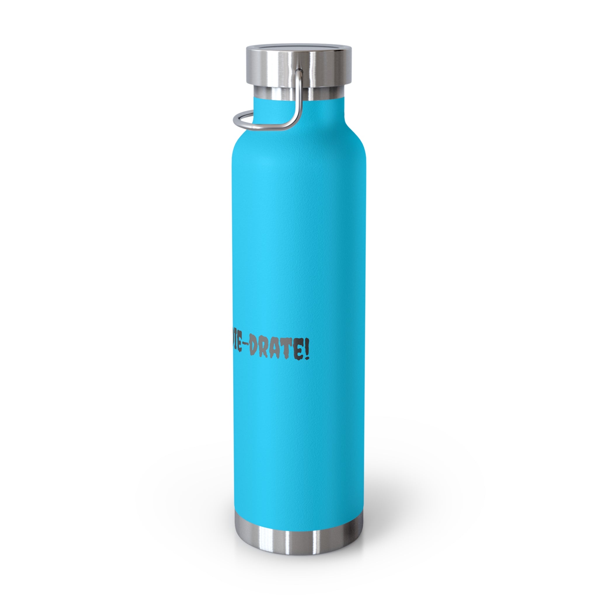 Hydrate or Die-drate 22oz Copper Vacuum Bottle — Insulated Stainless Steel Water Bottle