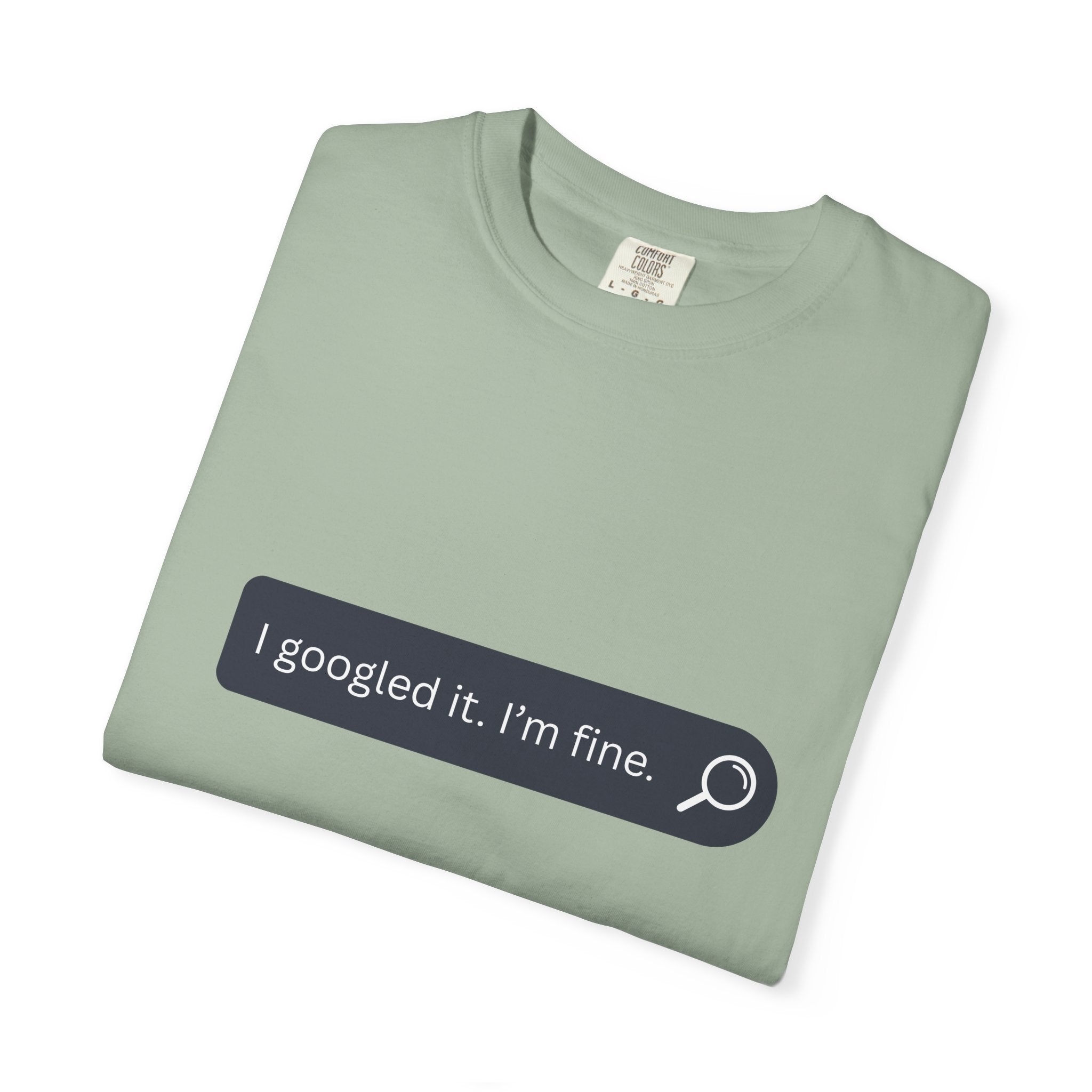 Search Bar Graphic T-Shirt — "I googled it. I'm fine."