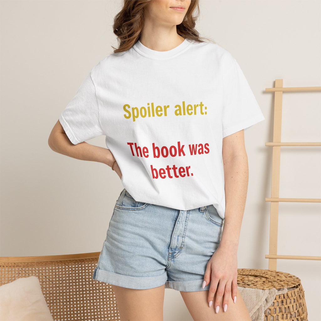 T-Shirt — "Spoiler alert: The book was better." Literary Reader Tee