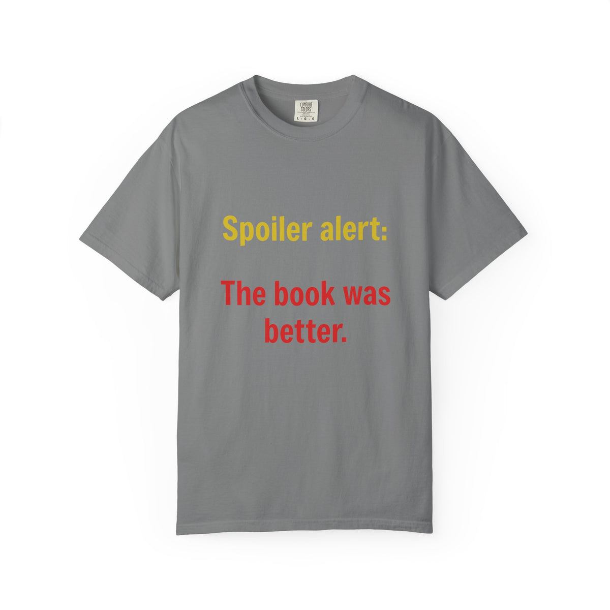 T-Shirt — "Spoiler alert: The book was better." Literary Reader Tee