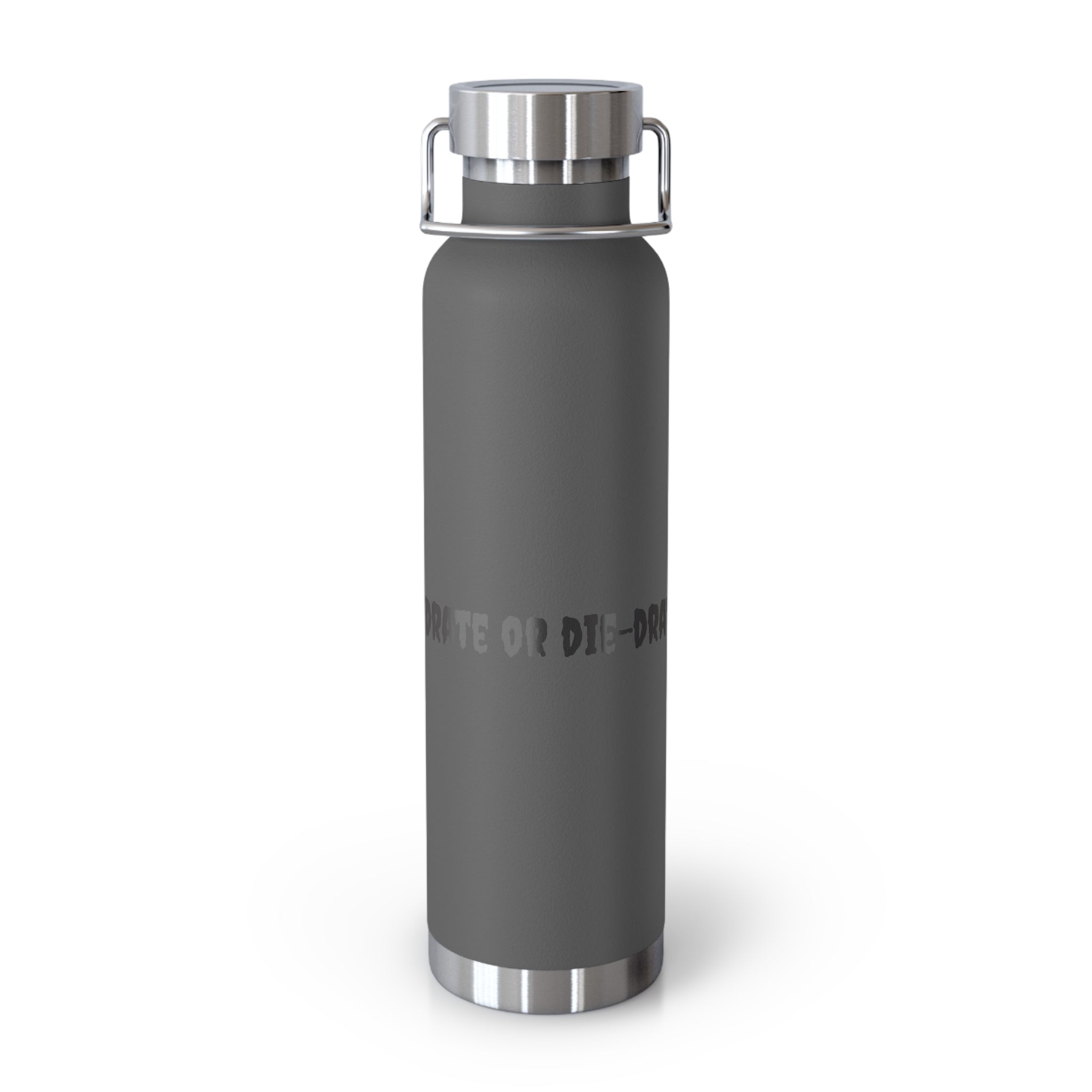 Hydrate or Die-drate 22oz Copper Vacuum Bottle — Insulated Stainless Steel Water Bottle