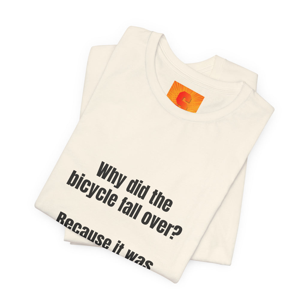 Funny Bicycle Joke T‑Shirt - "Why did the bicycle fall over? Because it was two tired."