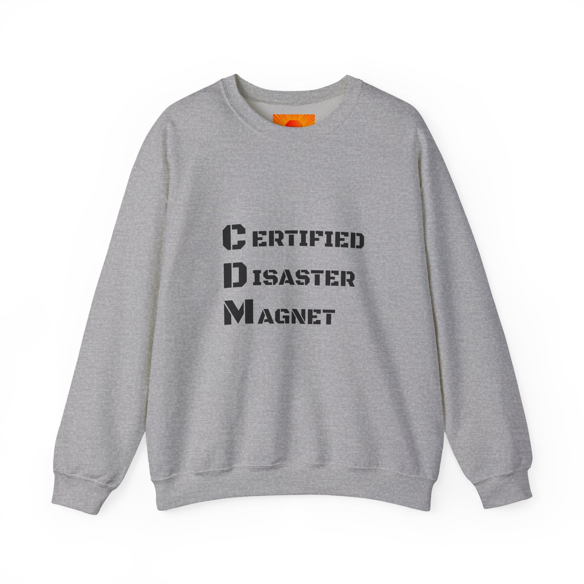 Certified Disaster Magnet Crewneck Sweatshirt — Funny Sarcastic Graphic Sweatshirt