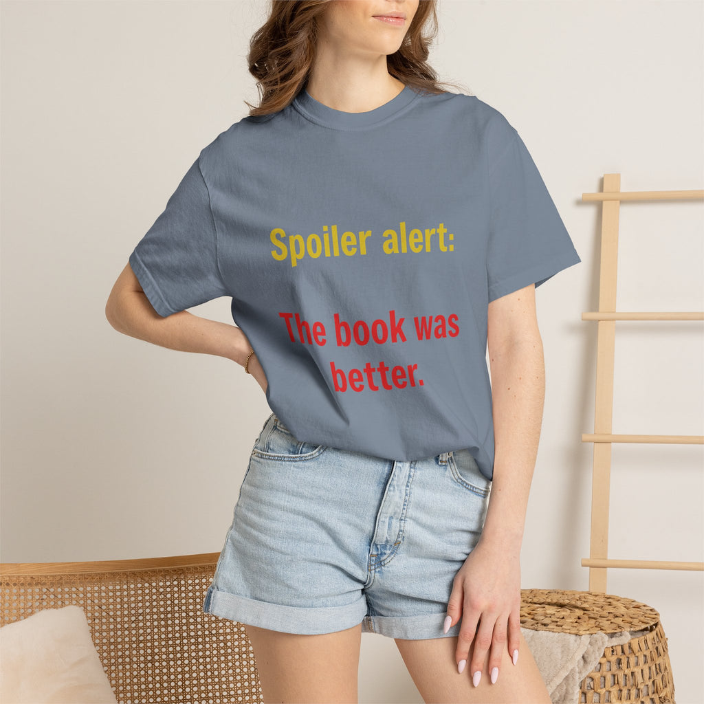 T-Shirt — "Spoiler alert: The book was better." Literary Reader Tee