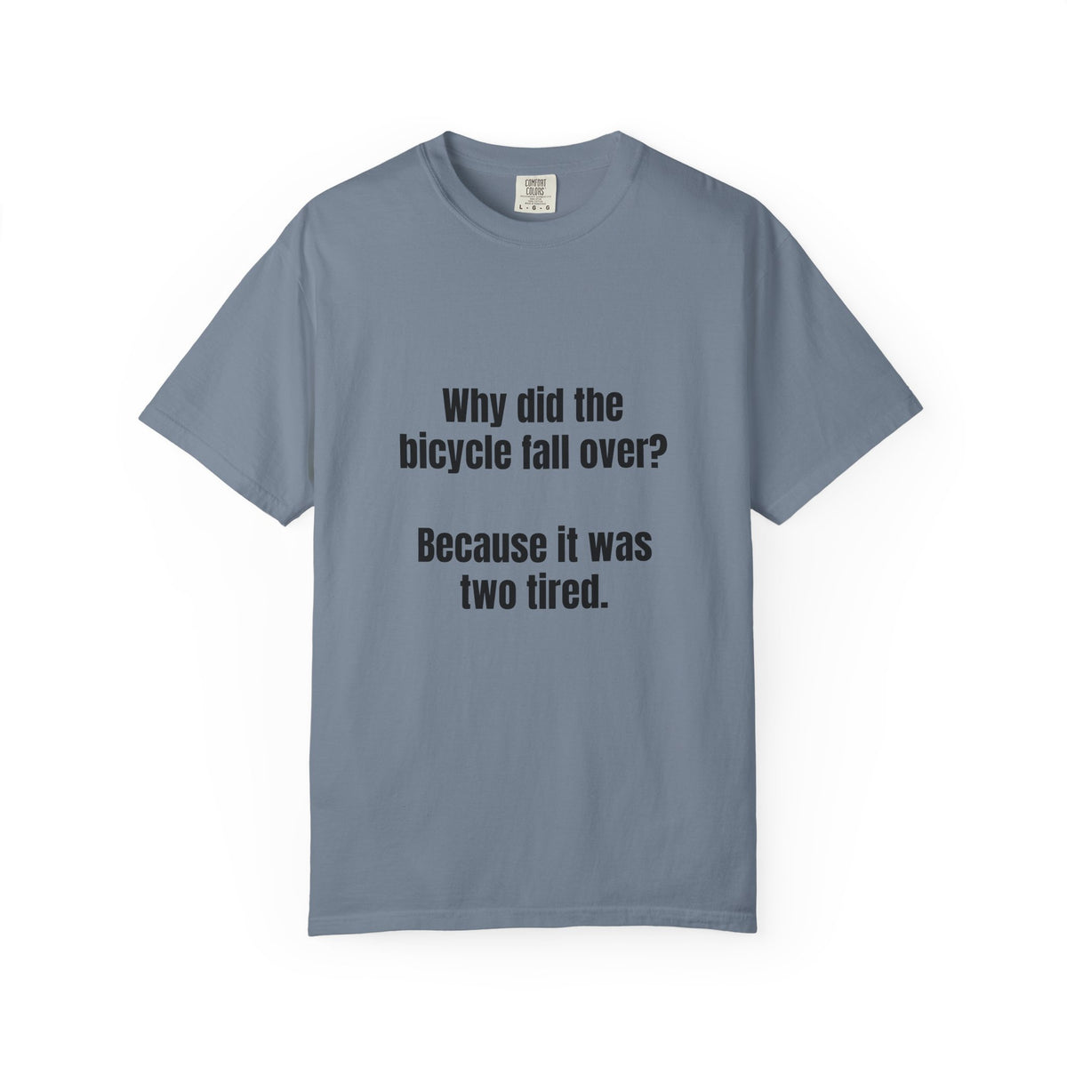 Two Tired Bicycle Joke T-Shirt
