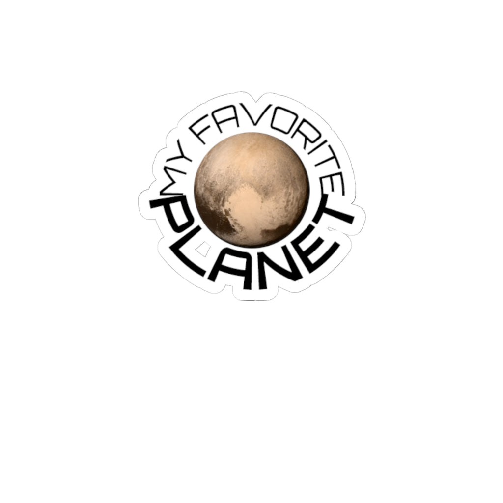 My Favorite Planet Pluto Kiss-Cut Sticker — Planetary Space Laptop Decal