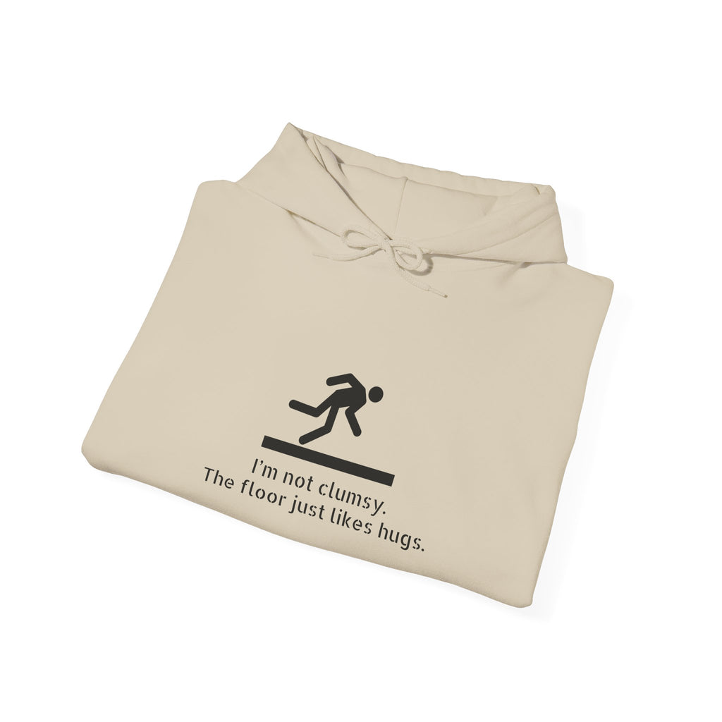 Clumsy? The Floor Just Wants Hugs Hoodie