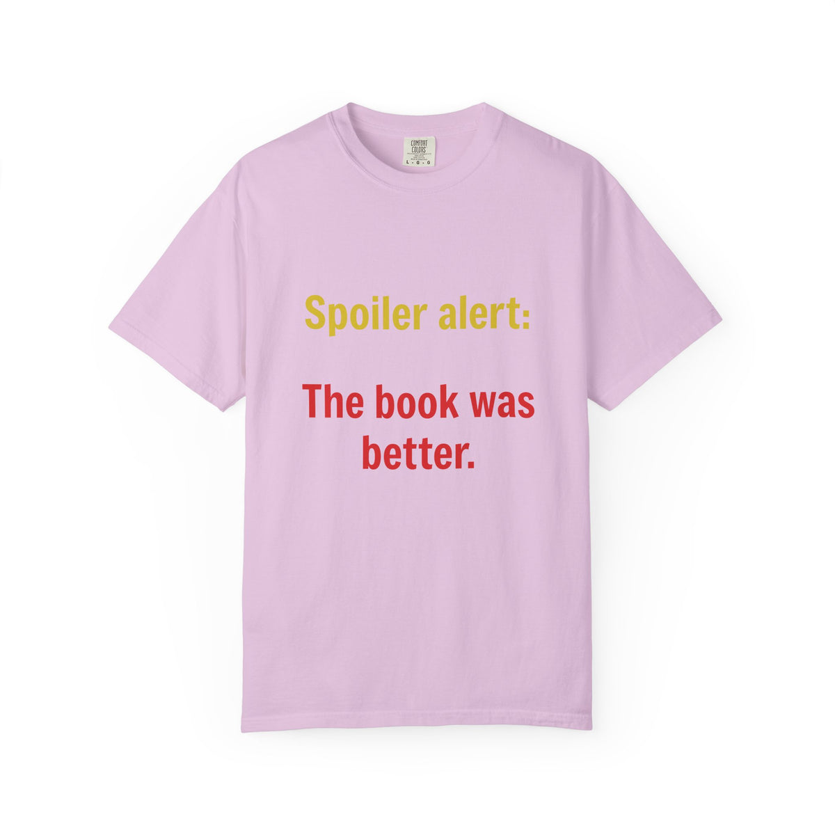 T-Shirt — "Spoiler alert: The book was better." Literary Reader Tee