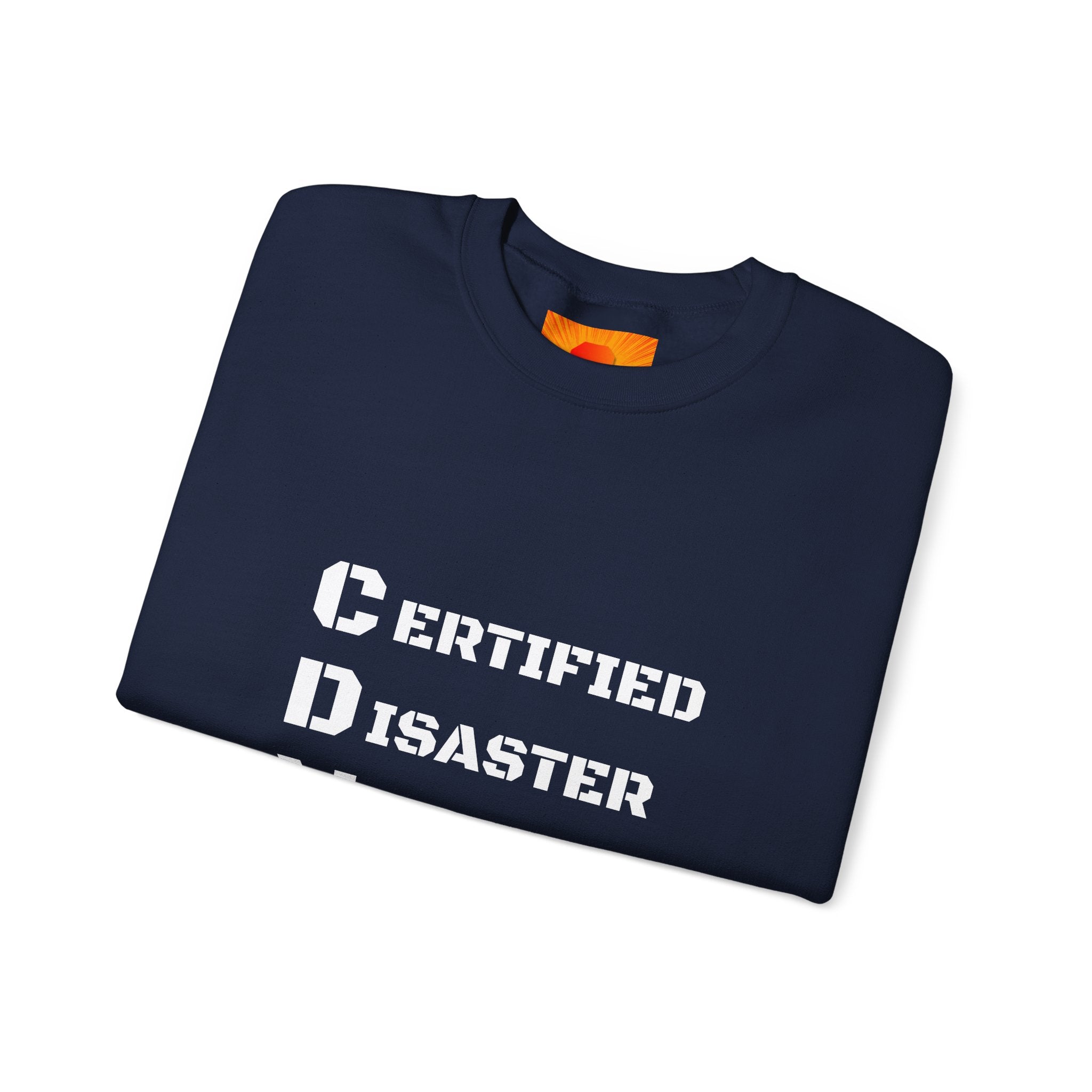 Certified Disaster Magnet Crewneck Sweatshirt — Funny Sarcastic Graphic Sweatshirt