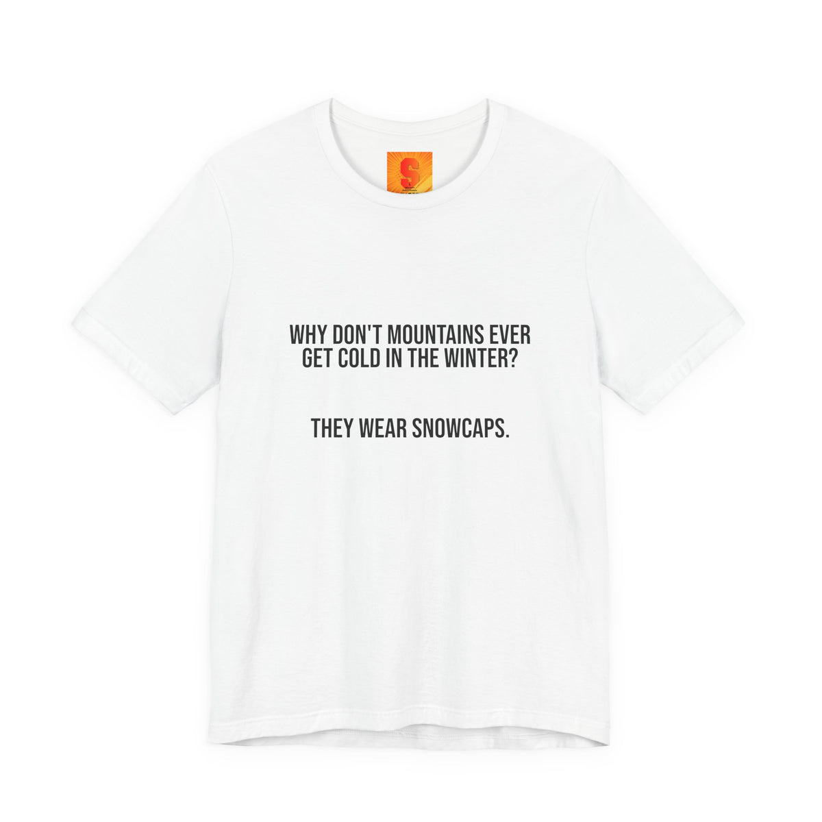 Funny Mountain Joke T-Shirt – “Why Don’t Mountains Ever Get Cold in the Winter? They Wear Snowcaps.”