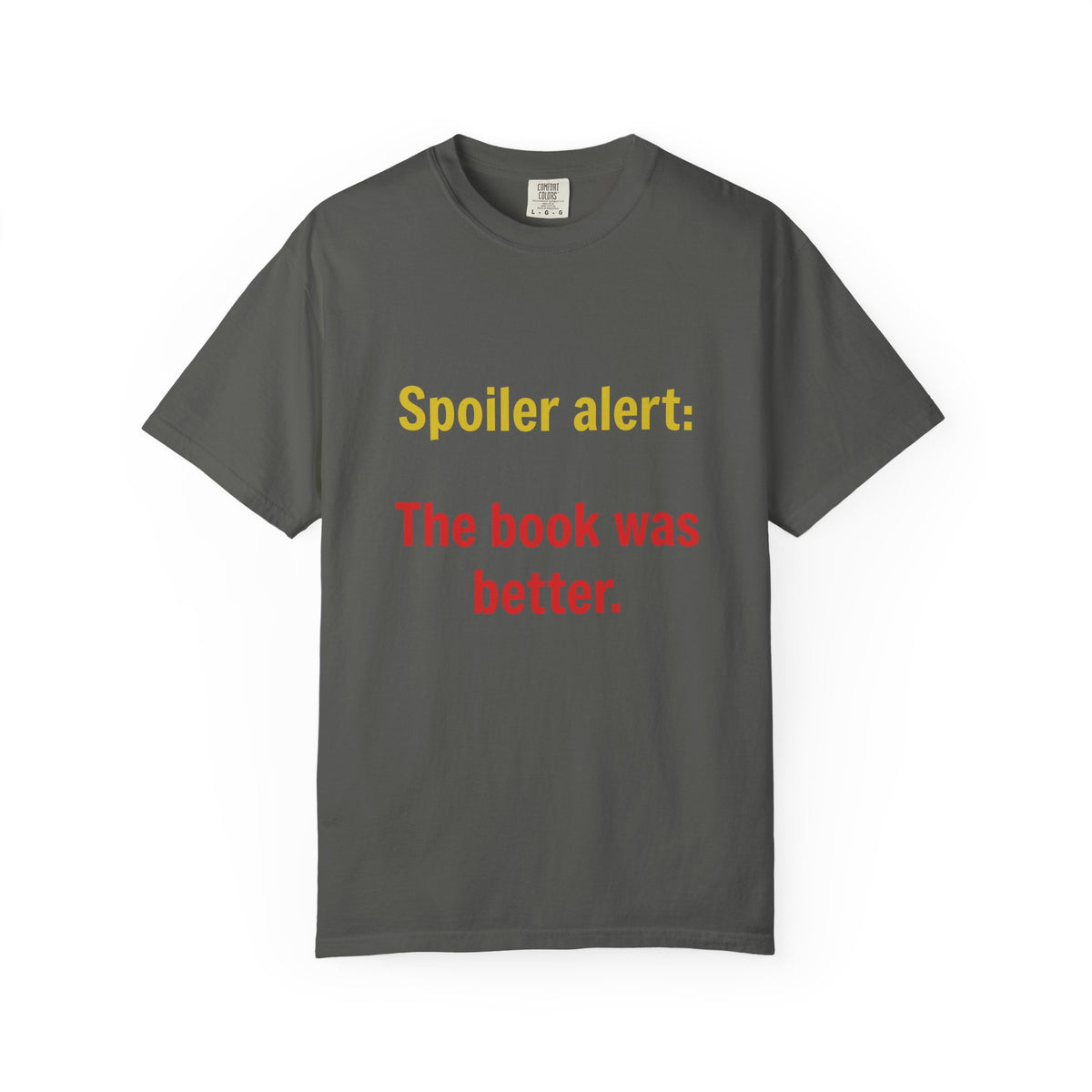 T-Shirt — "Spoiler alert: The book was better." Literary Reader Tee