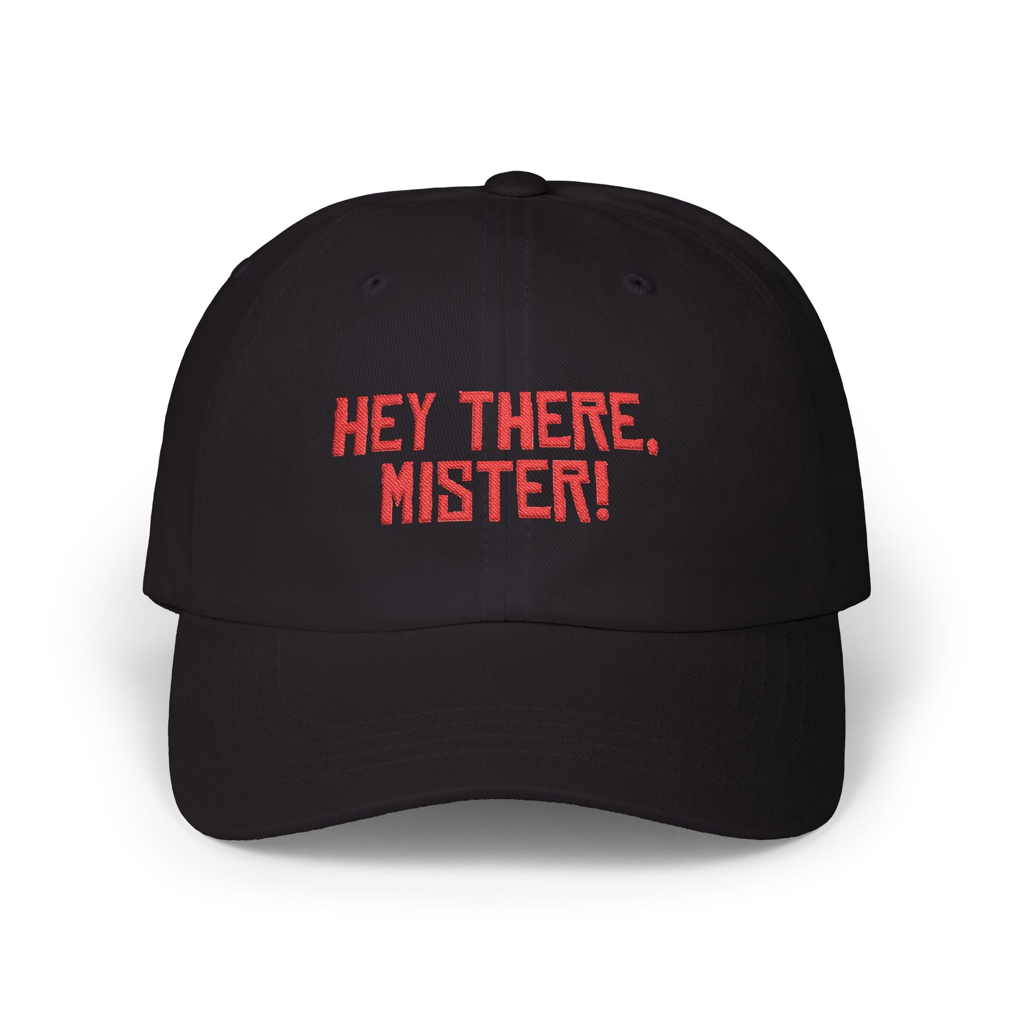 Hey There Mister! Classic Dad Cap — Embroidered Casual Baseball Hat