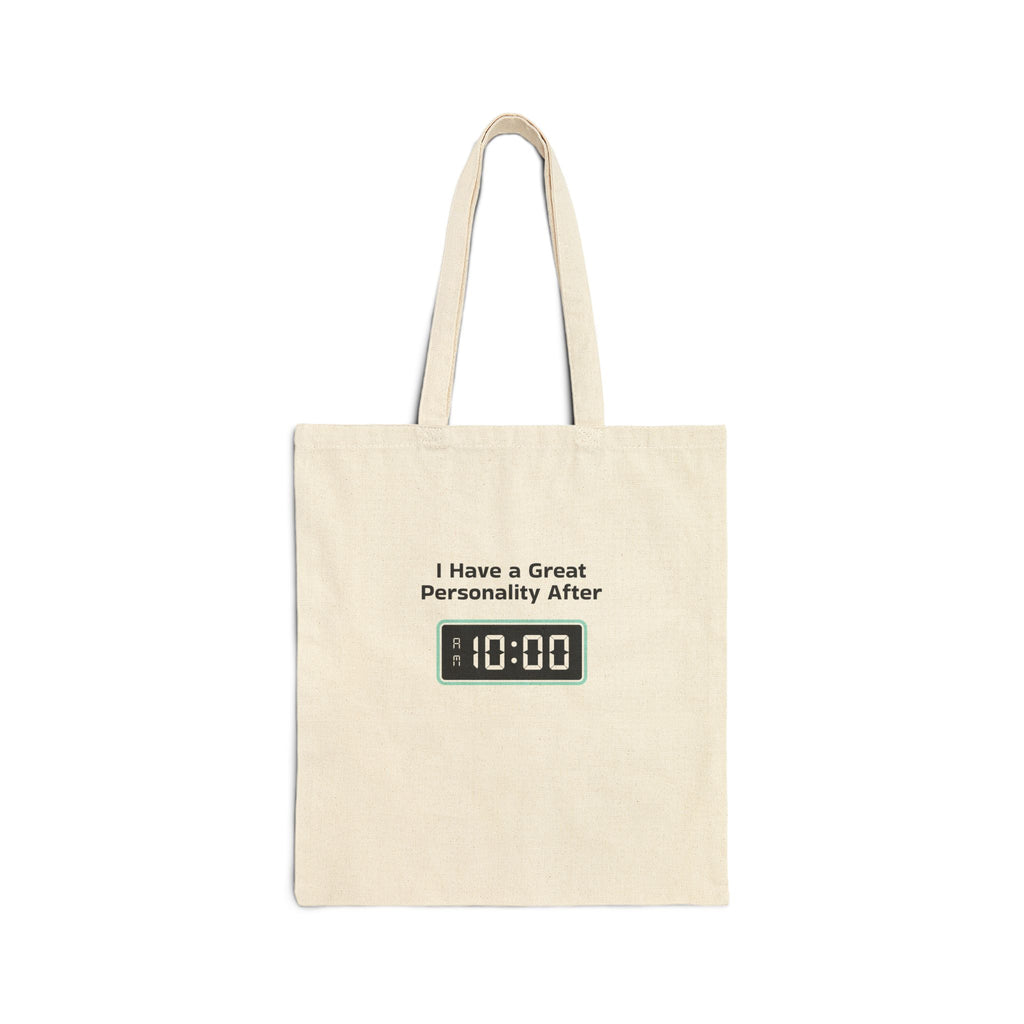 Tote Bag — “I Have a Great Personality After 10:00” Funny Morning Coffee Tote