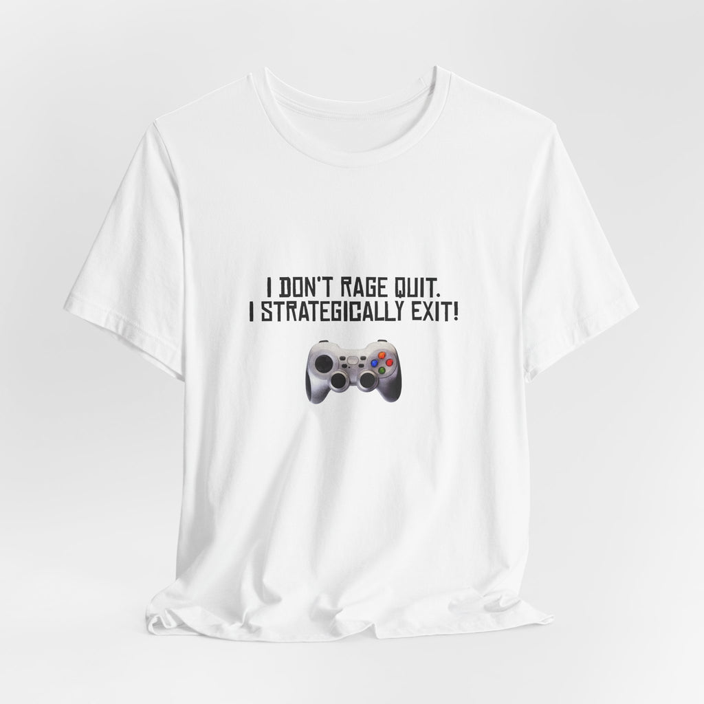 Gamer Tee: "I Don't Rage Quit, I Strategically Exit" Controller T-Shirt