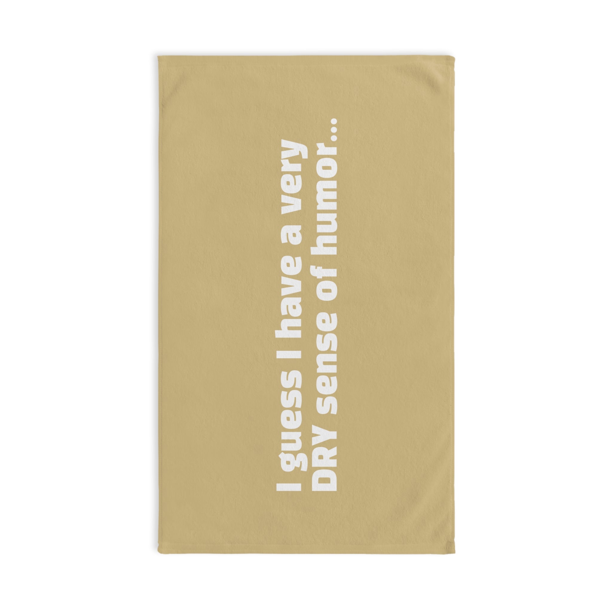 Hand Towel — "I Guess I Have a Very DRY Sense of Humor" Funny Kitchen Hand Towel