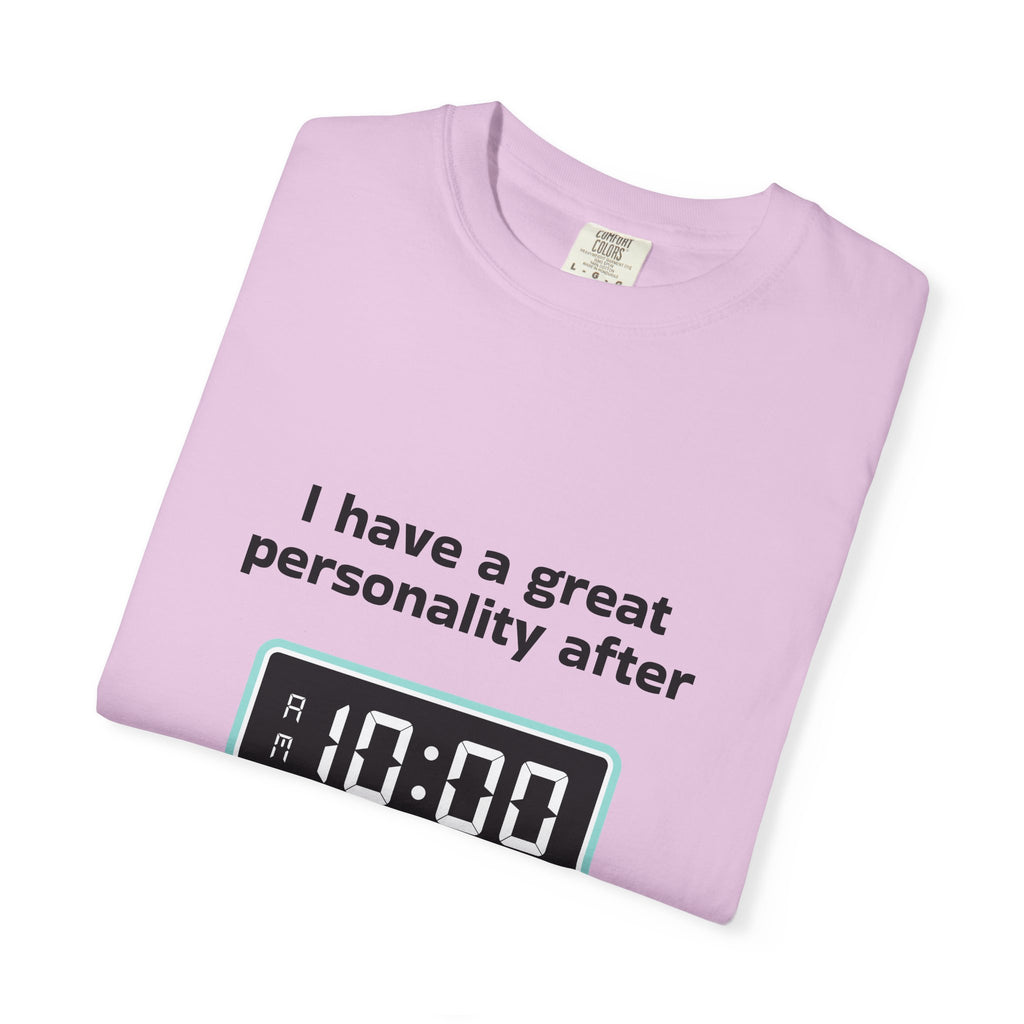 T-Shirt — "I Have a Great Personality After 10:00" Funny Morning Alarm Tee