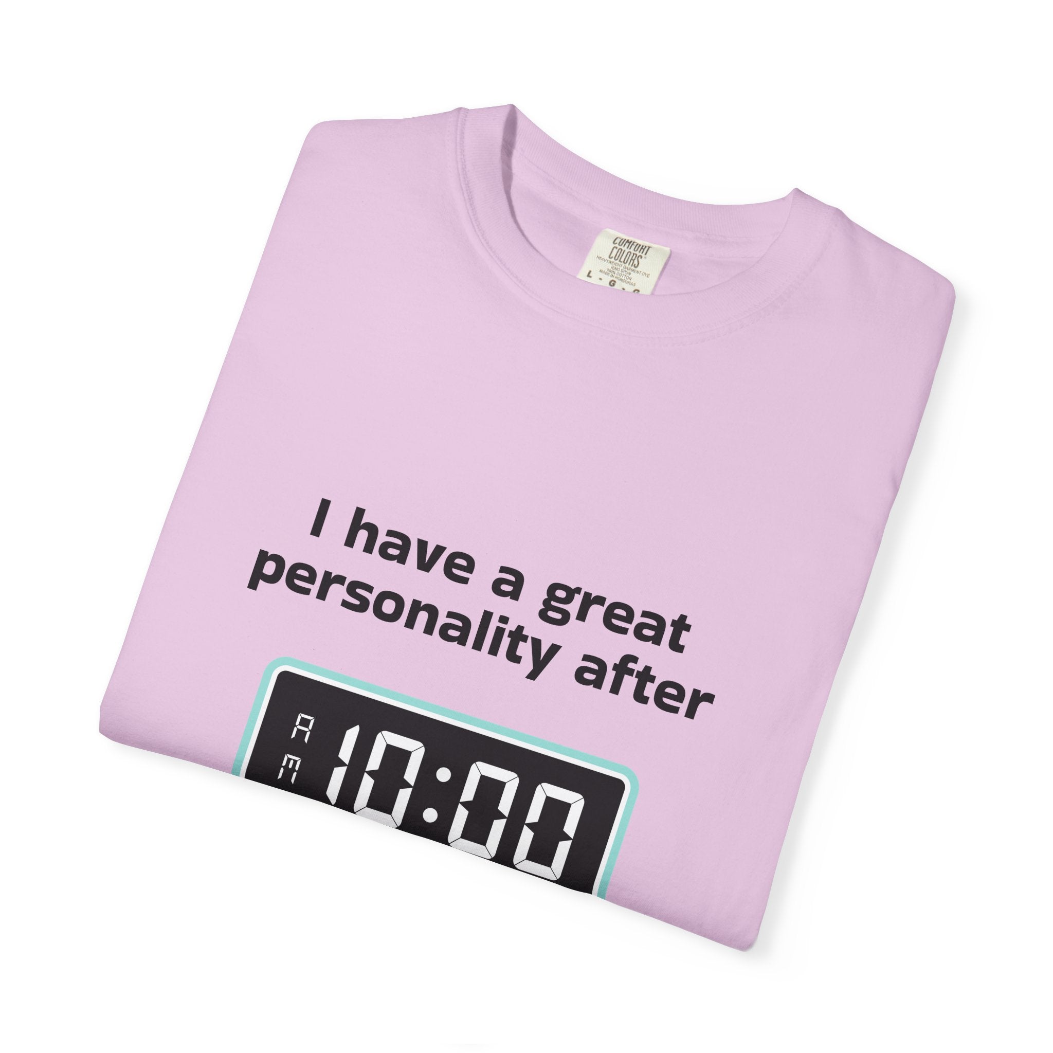 T-Shirt — "I Have a Great Personality After 10:00" Funny Morning Alarm Tee