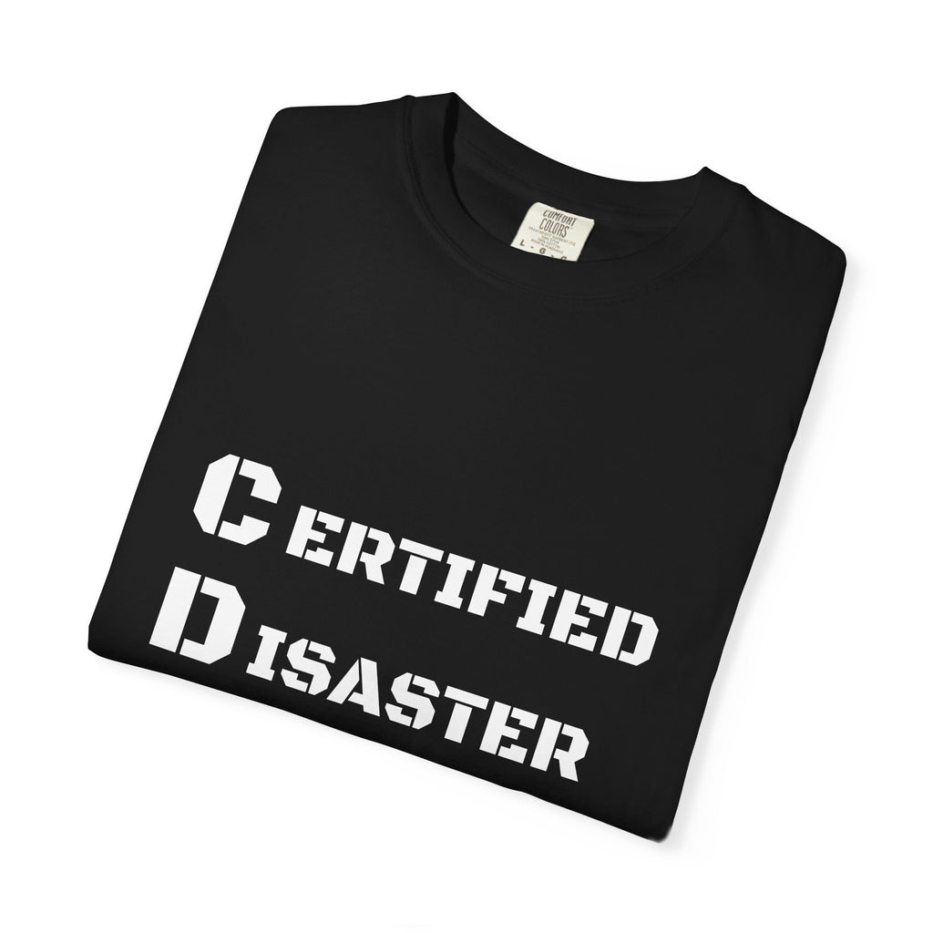 Certified Disaster Magnet T-Shirt