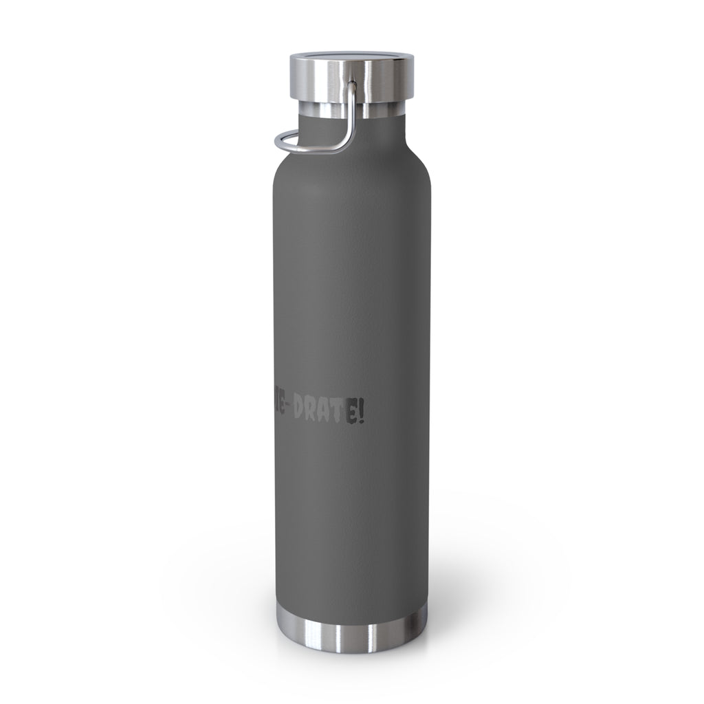 Hydrate or Die-drate 22oz Copper Vacuum Bottle — Insulated Stainless Steel Water Bottle