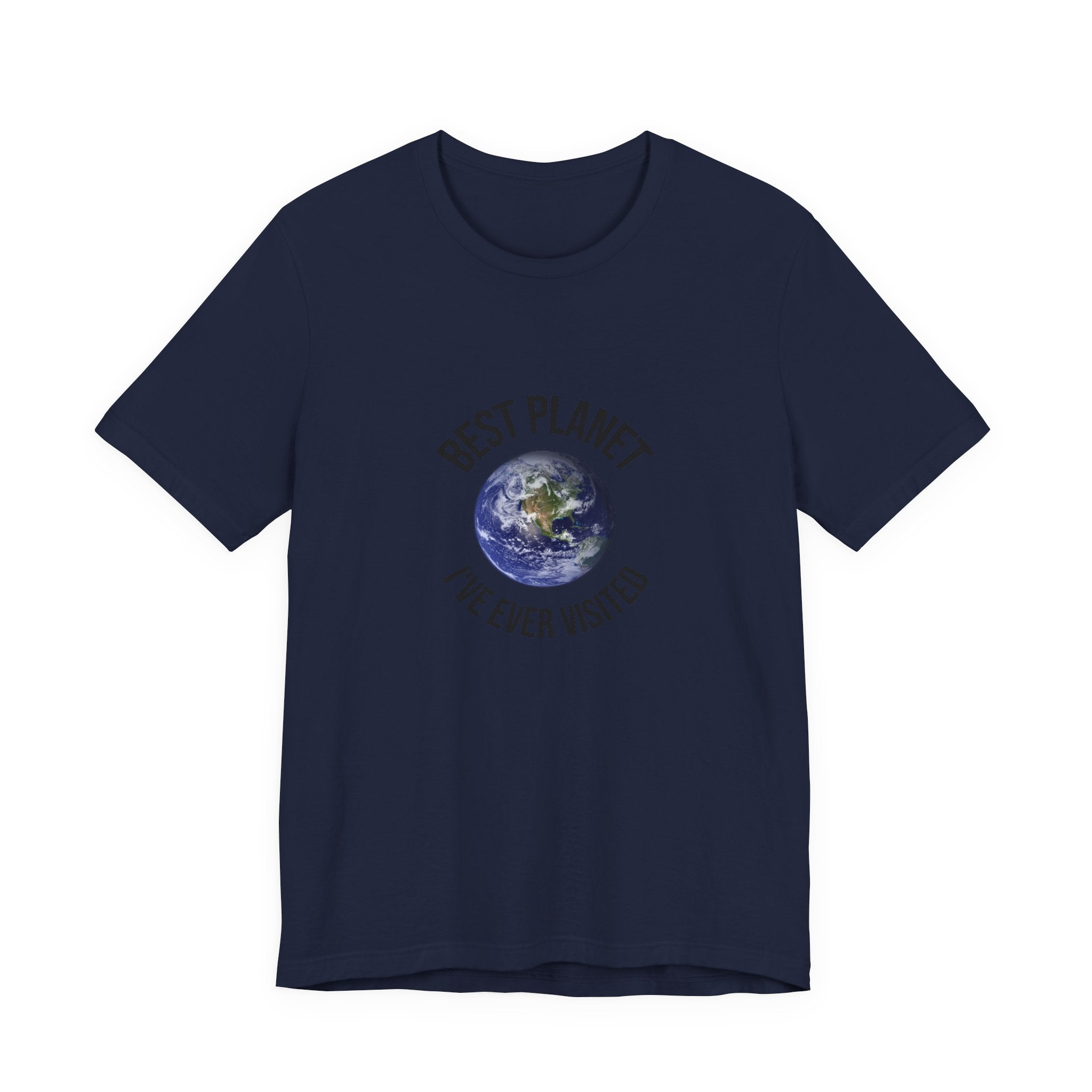 Earth Graphic Tee — "Best Planet I’ve Ever Visited" Environmental T-Shirt