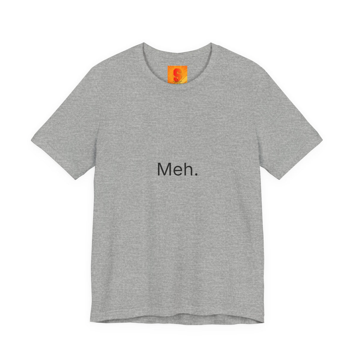 Meh. T-Shirt — Minimalist Funny Graphic Tee