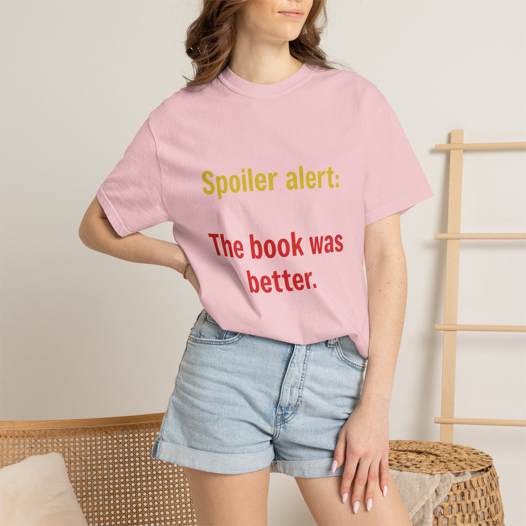 T-Shirt — "Spoiler alert: The book was better." Literary Reader Tee
