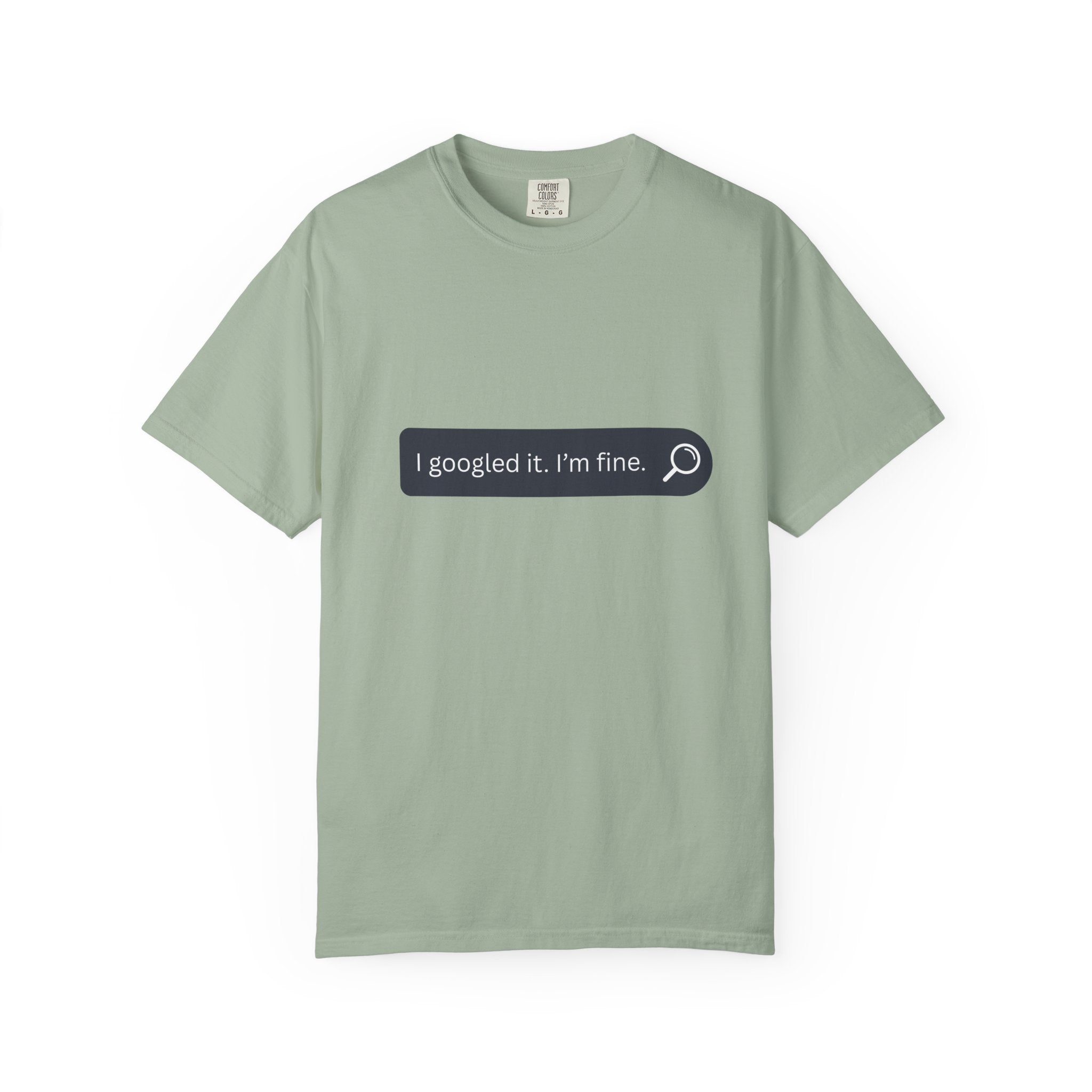 Search Bar Graphic T-Shirt — "I googled it. I'm fine."