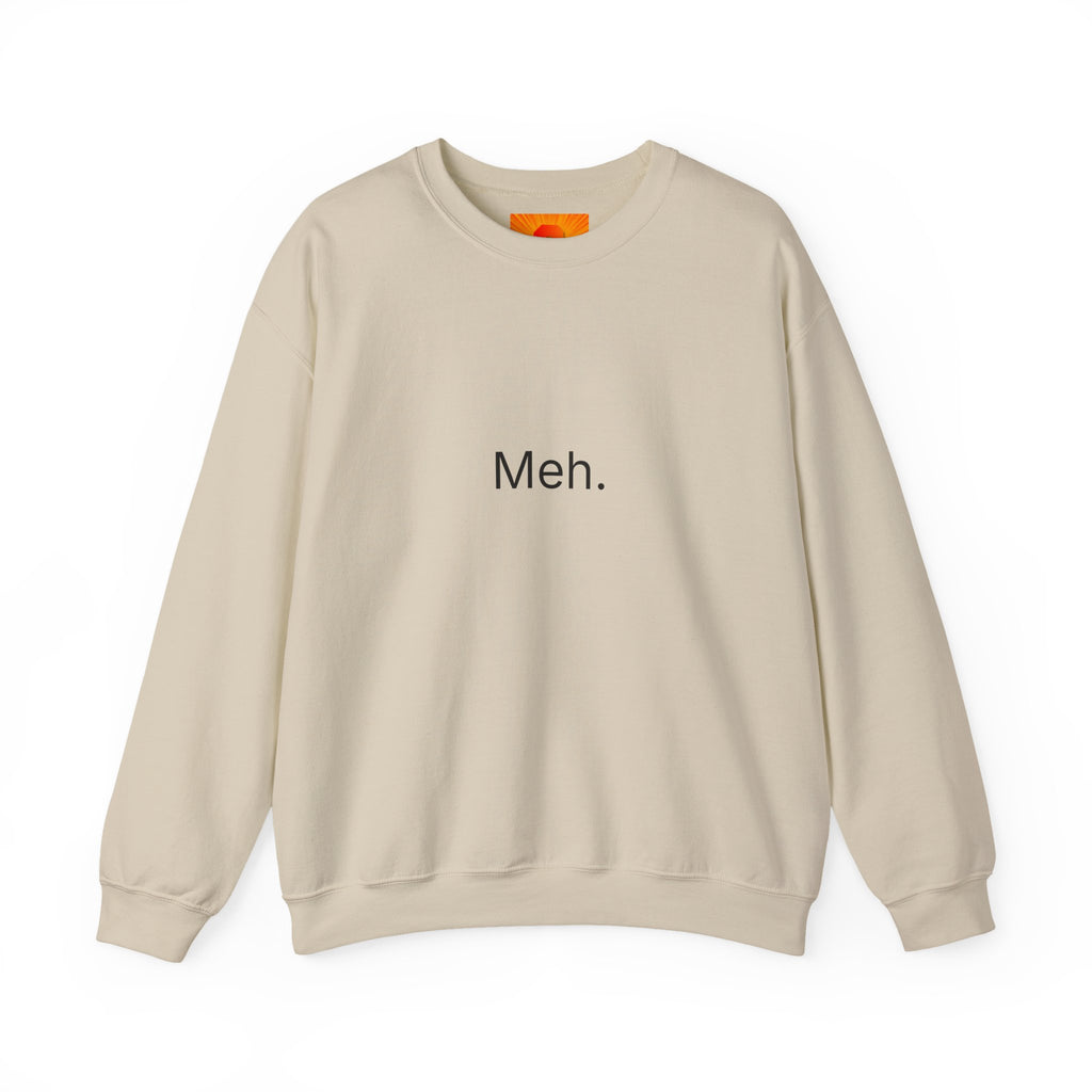 Meh. Crewneck Sweatshirt — Minimalist Casual Graphic Sweatshirt