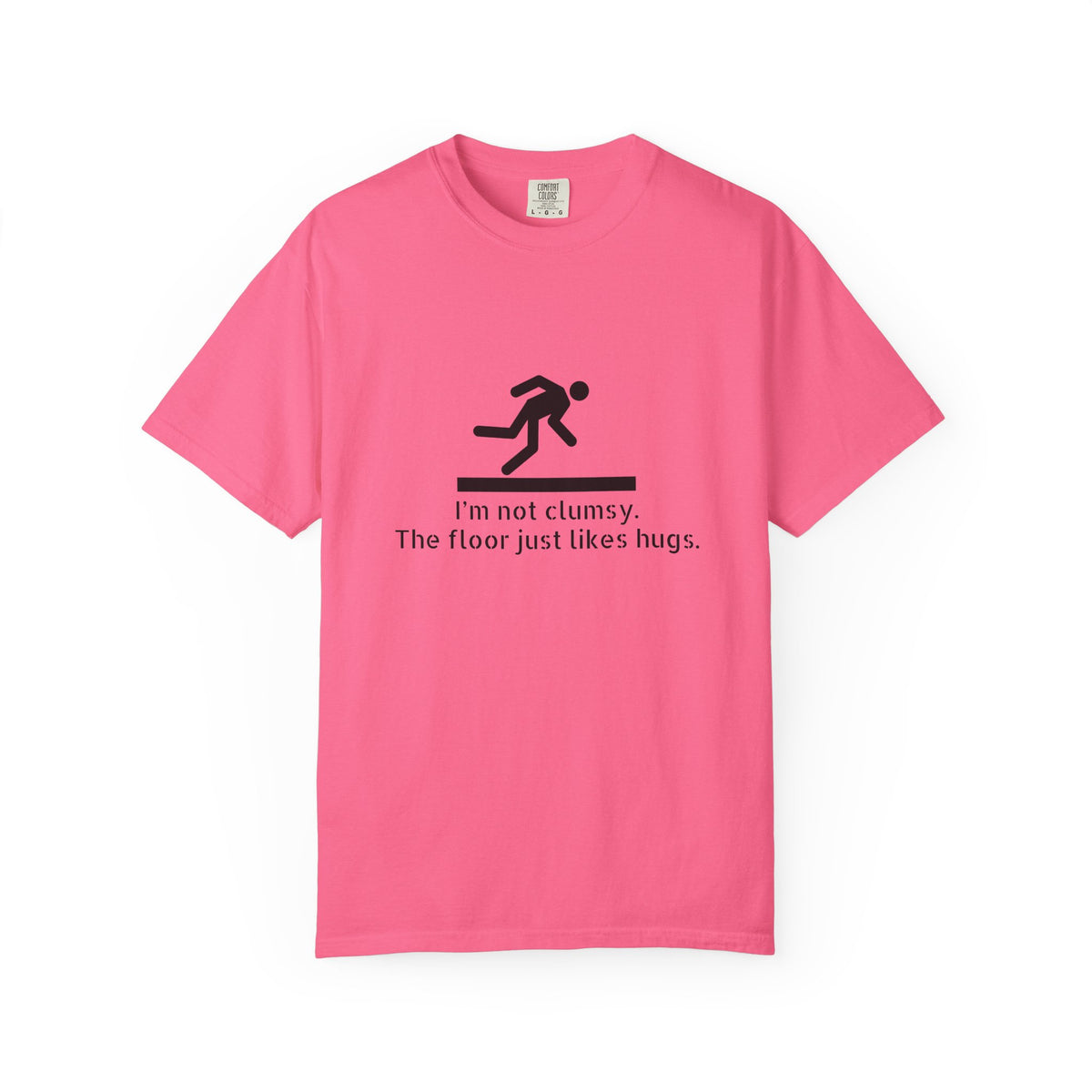 Funny "I'm Not Clumsy, The Floor Just Likes Hugs" T-Shirt