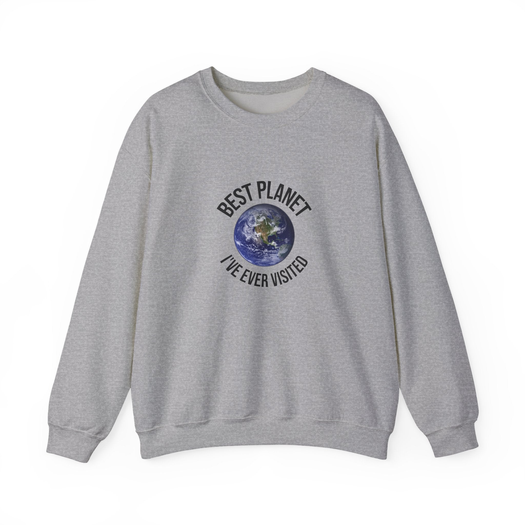 Crewneck Sweatshirt — "Best Planet I've Ever Visited" Earth Graphic