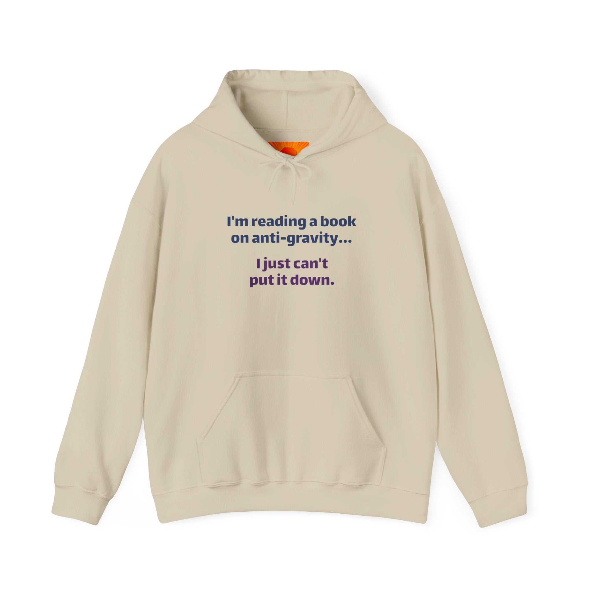 Book Lover Hoodie - "I'm reading a book on anti-gravity... I just can't put it down."