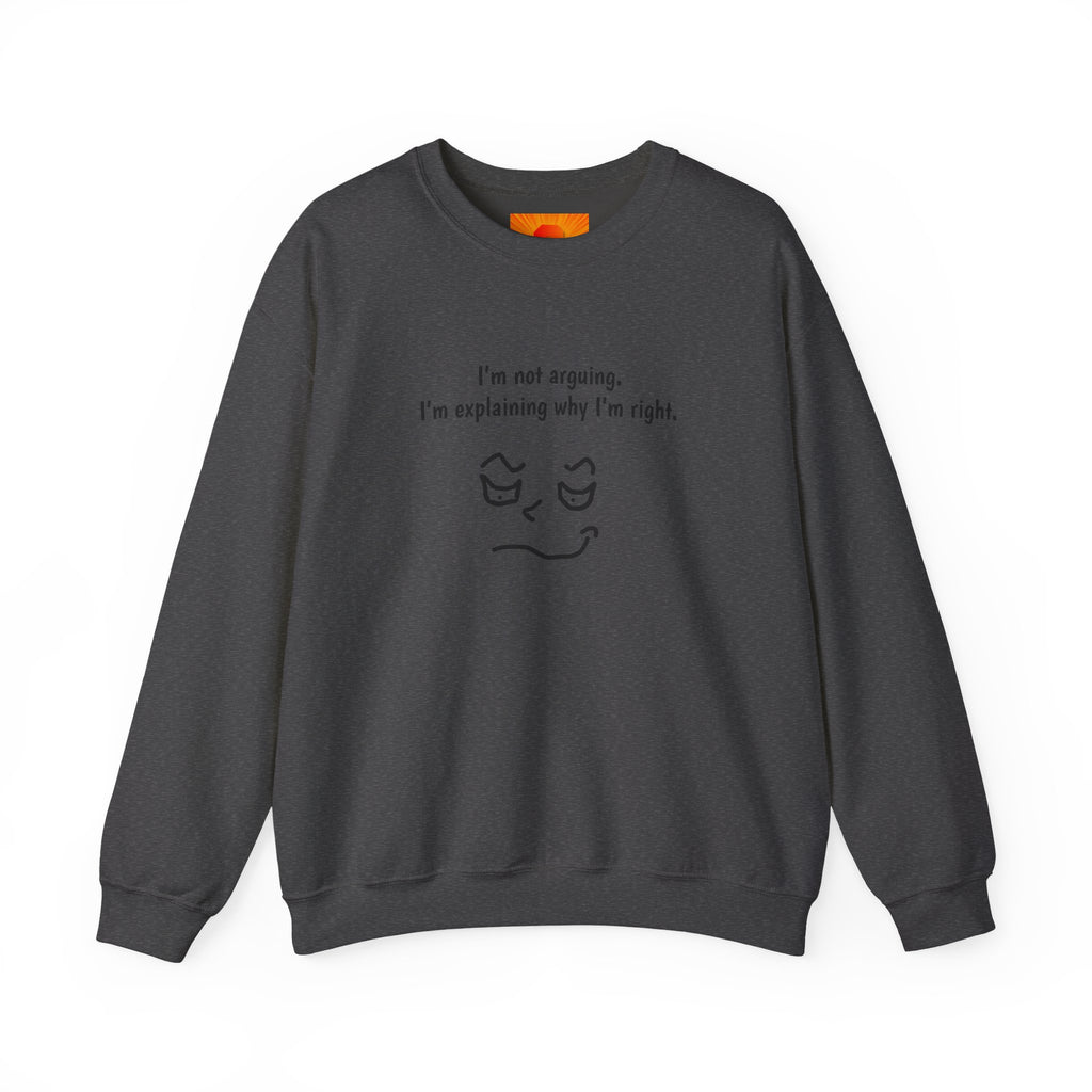 Crewneck Sweatshirt – "I'm not arguing. I'm explaining why I'm right." Minimal Face Graphic