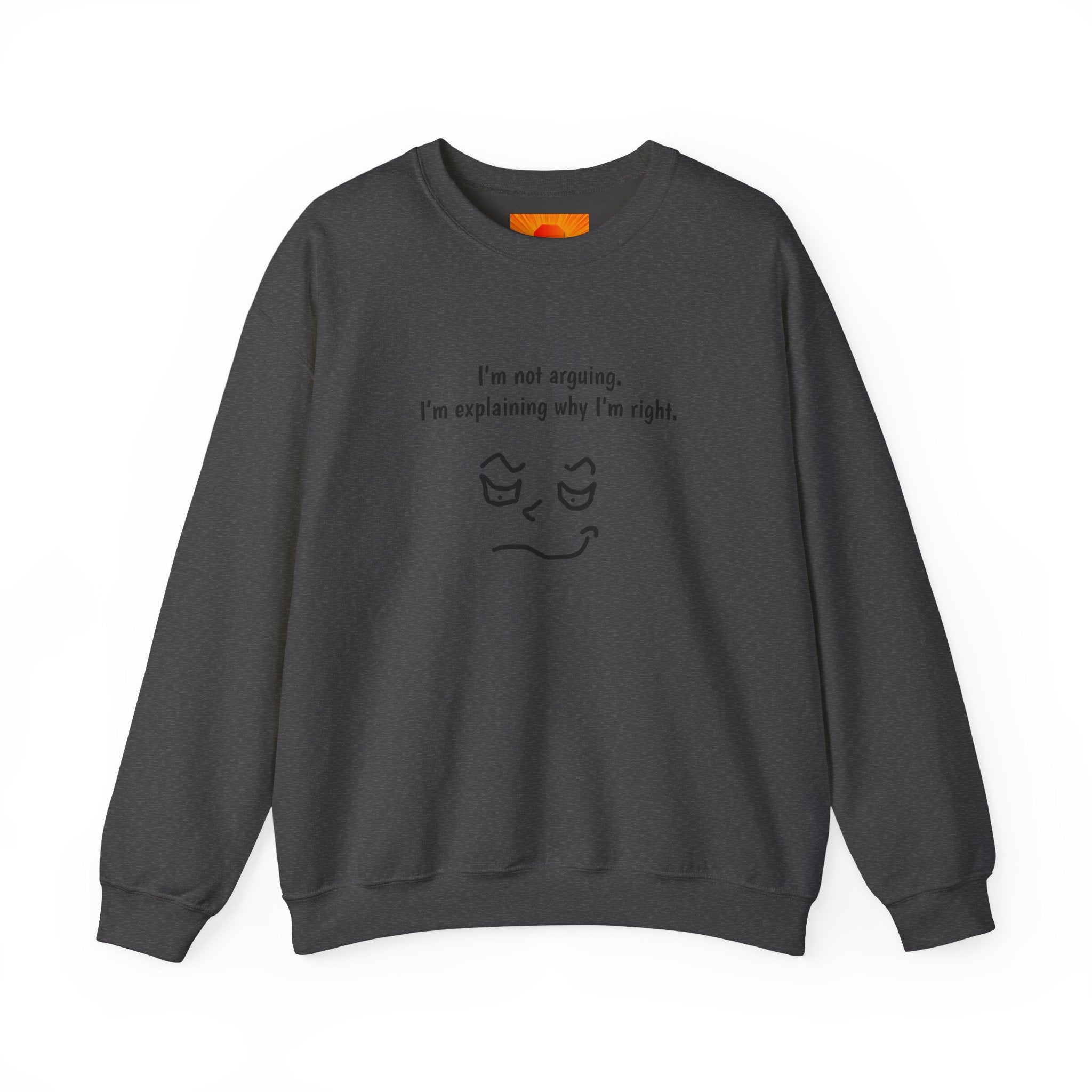 Crewneck Sweatshirt – "I'm not arguing. I'm explaining why I'm right." Minimal Face Graphic