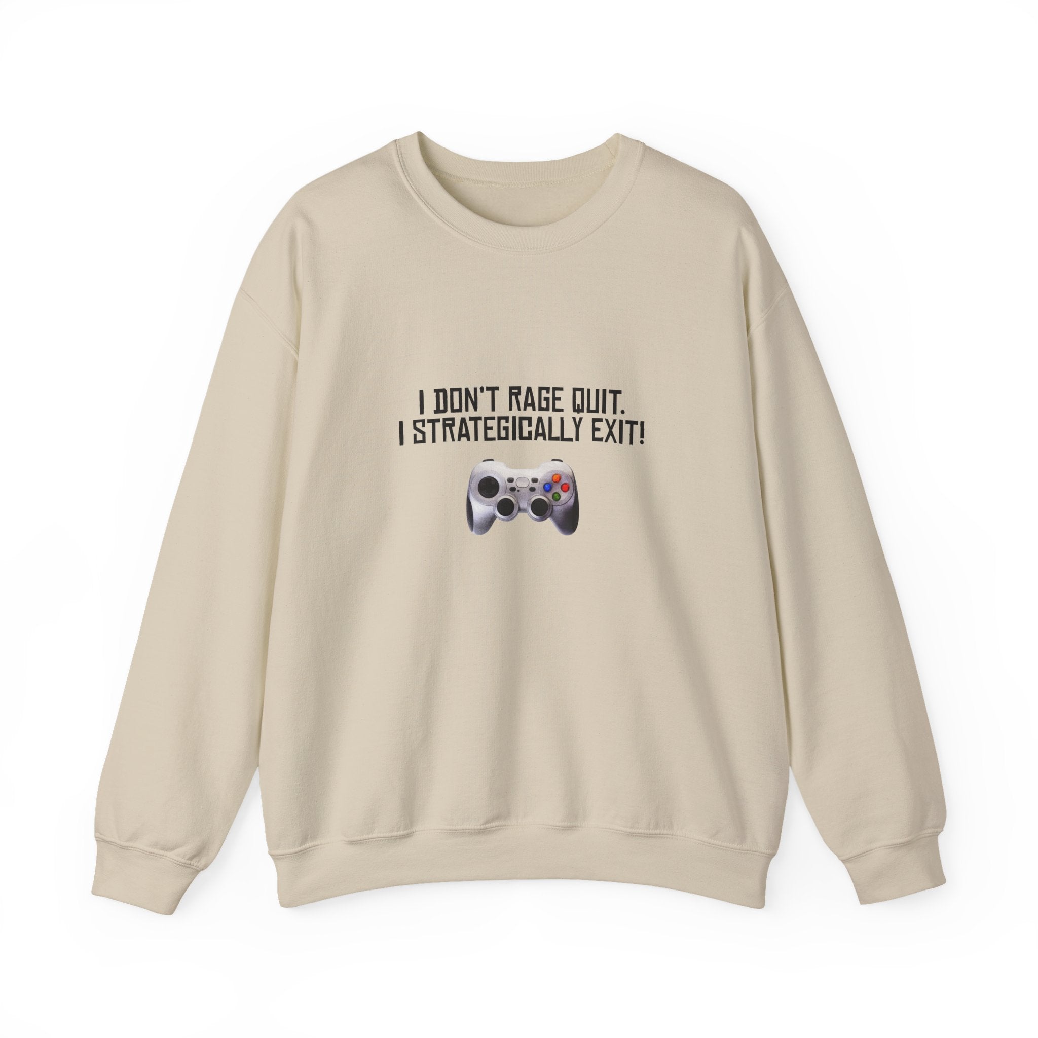 Gaming Sweatshirt - "I Don't Rage Quit, I Strategically Exit" Crewneck