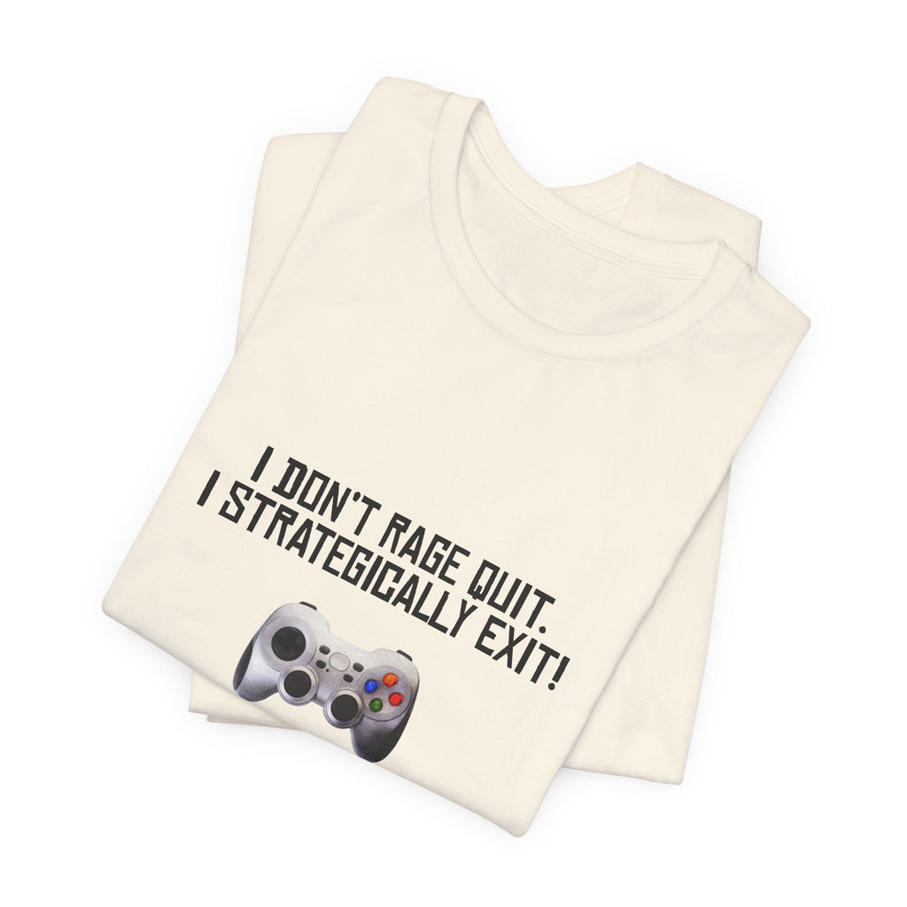 Gamer Tee: "I Don't Rage Quit, I Strategically Exit" Controller T-Shirt
